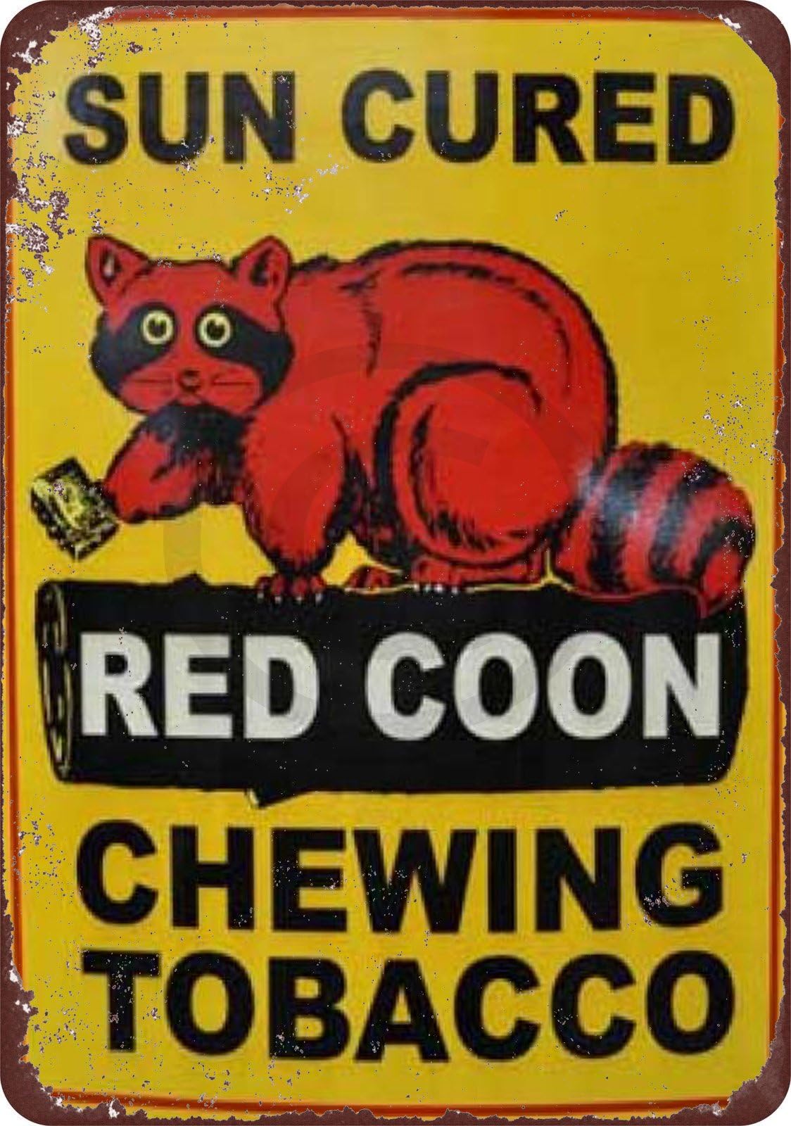 Custom Kraze Sun Cured Red Coon Chewing Tobacco Vintage Reproduction Sign 8 x 12