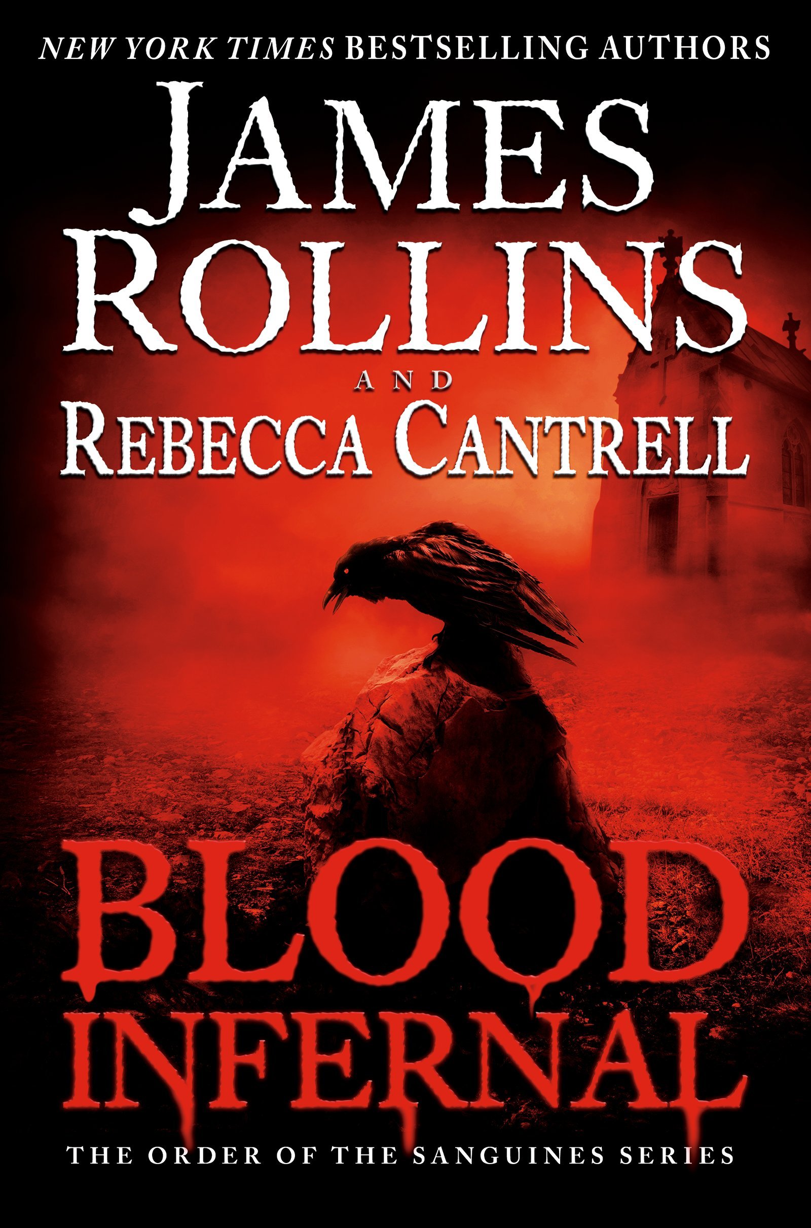 Blood Infernal: A Dark Supernatural Mystery of Prophecy, Demons, and Salvation at the Vatican's Gates (Order of the Sanguines Series, 3) Rollins, James and Cantrell, Rebecca