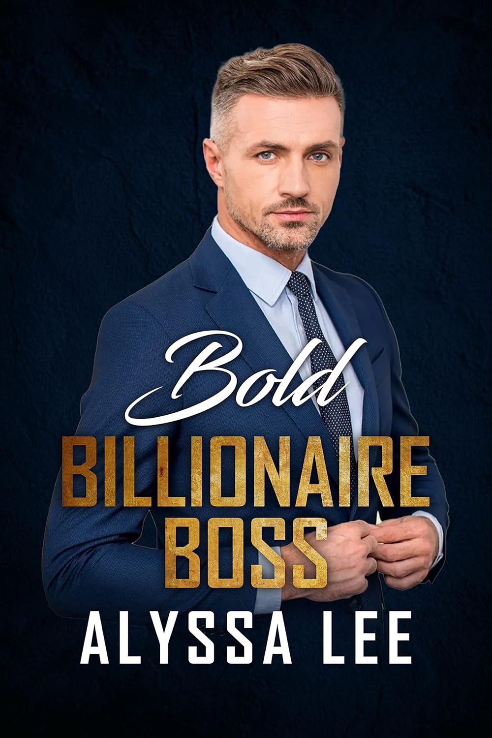 Bold Billionaire Boss A Steamy Romance Novella (Billionaire Bosses