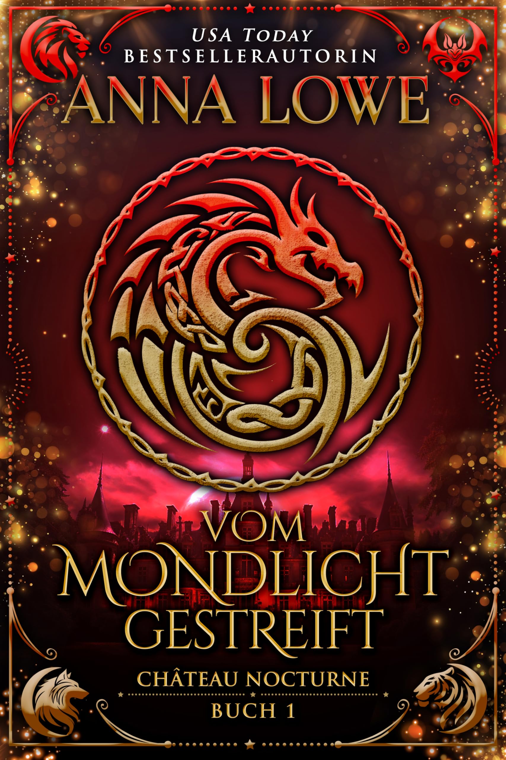 Vom Mondlicht gestreift: eine magische, geheimnisvolle Gestaltwandler-/Vampir-Romanze (Château-Nocturne-Reihe 1)