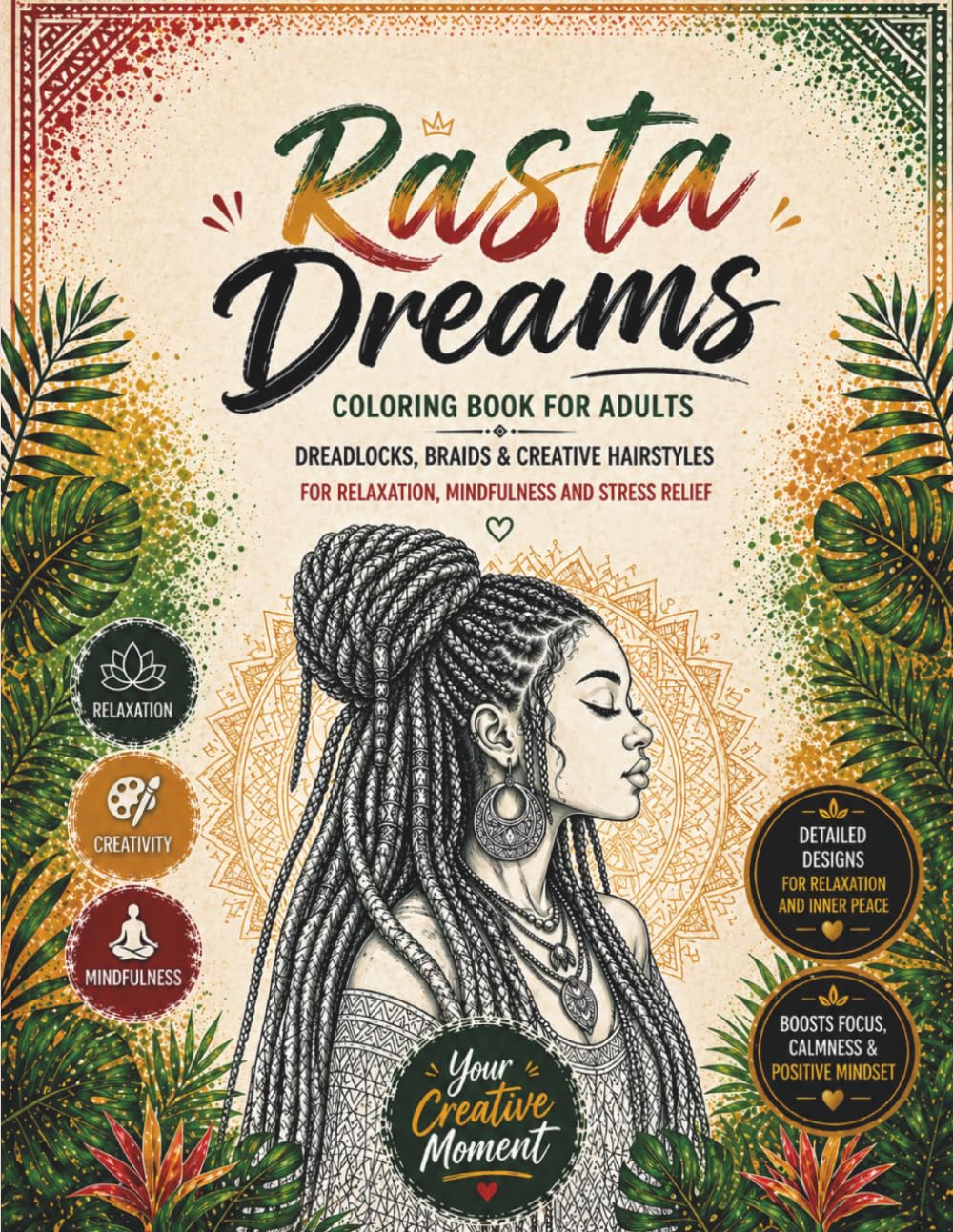 Rasta Dreams - Coloring Book for Adults: Dreadlocks, Braids & Creative Hairstyles: For Relaxation, Mindfulness and Stress Relief - your creative moment (Coloring Books by Nanja Holland)