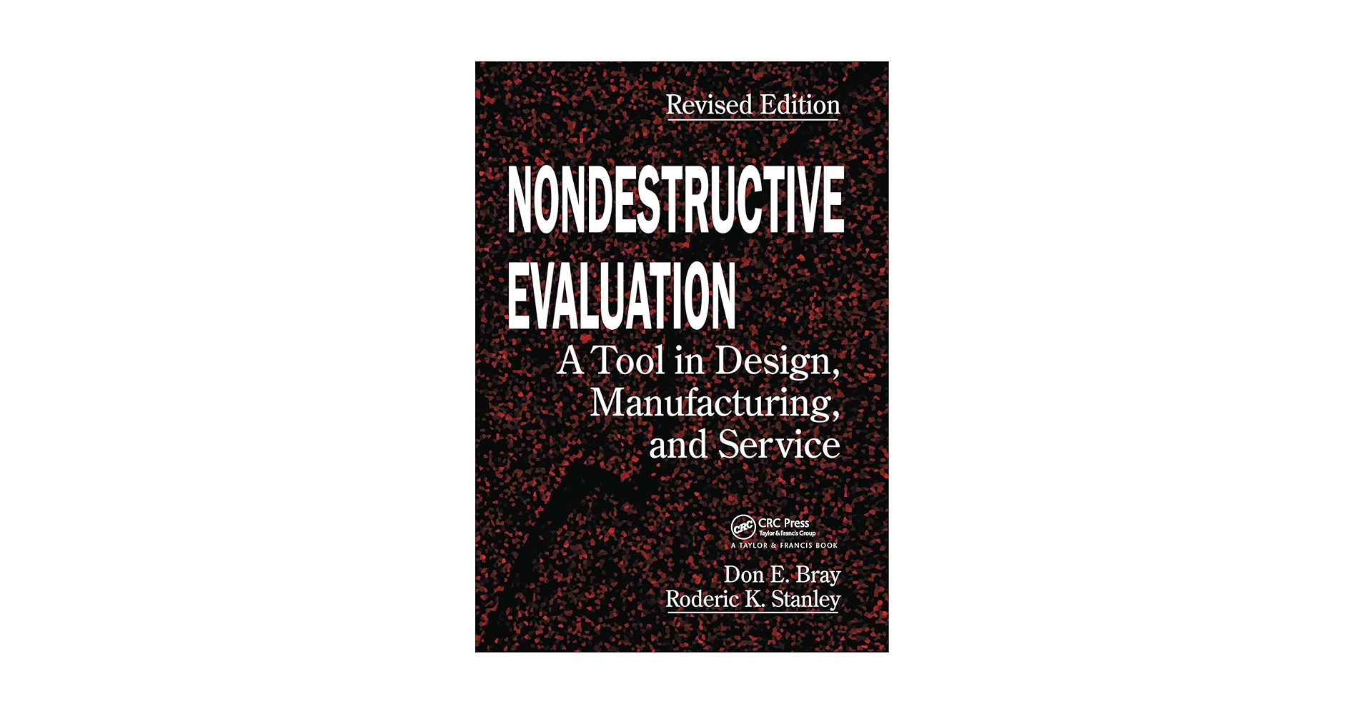 Nondestructive Evaluation: A Tool in Design, Manufacturing