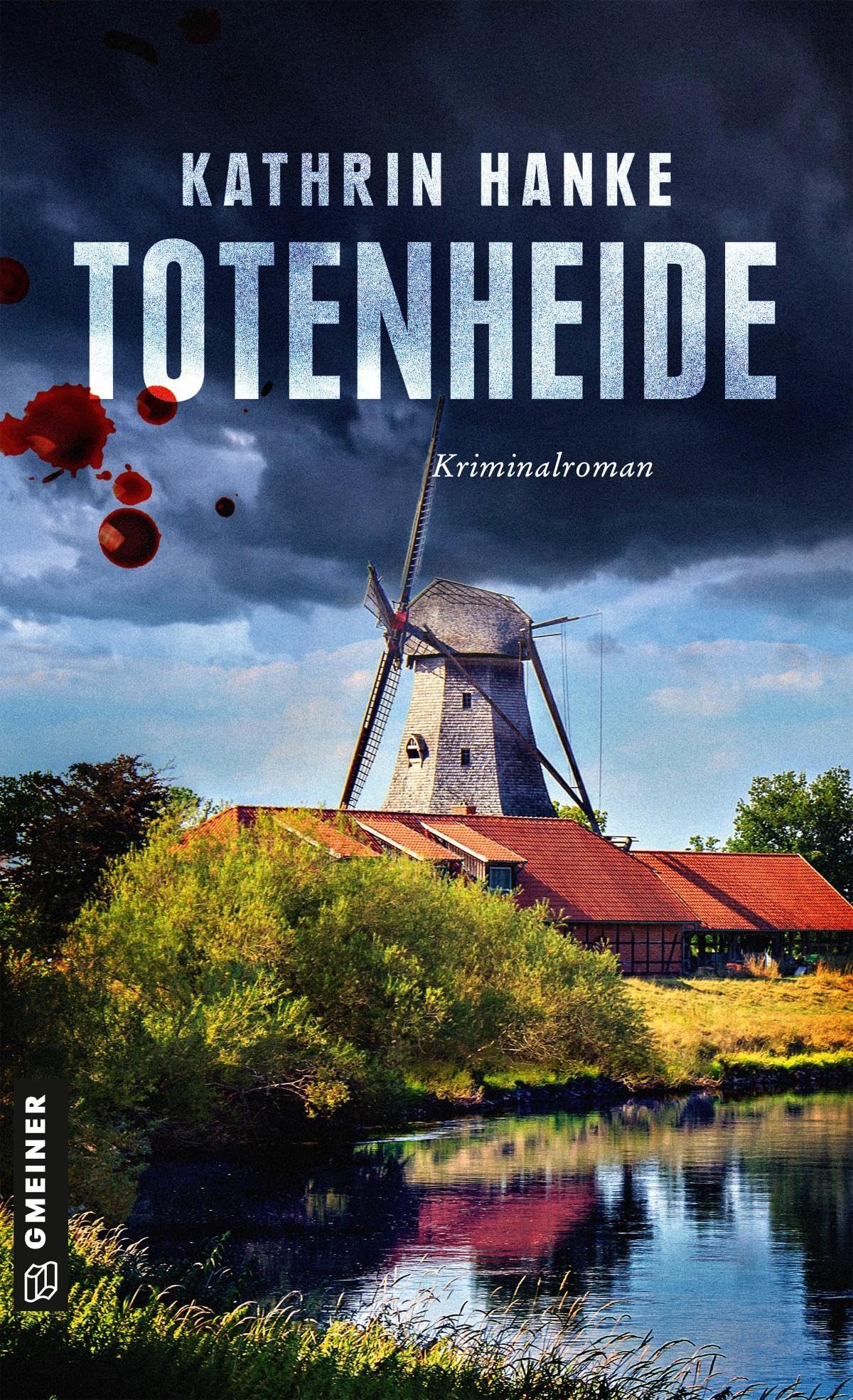 Gmeiner-Verlag Totenheide: Der 9. Fall Für Katharina Von Hagemann (Kommissarin Katharina Von Hagemann)