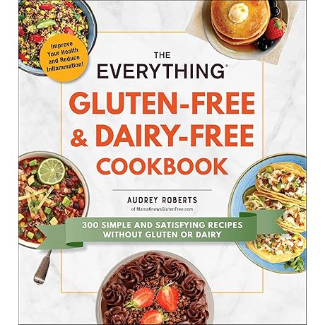 The Everything Gluten-Free & Dairy-Free Cookbook