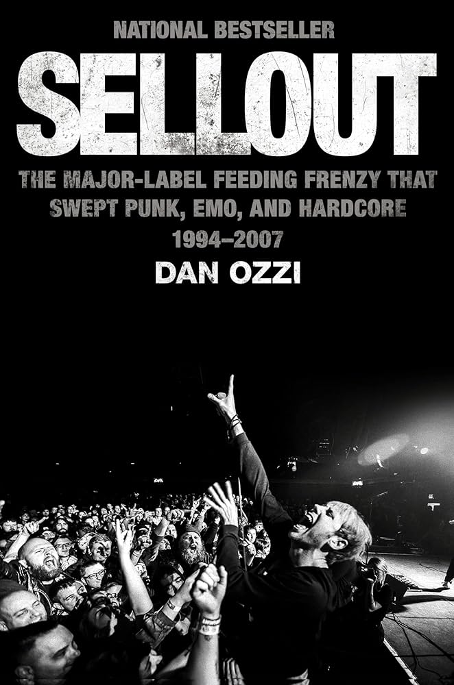 Sellout: The Major-Label Feeding Frenzy That Swept Punk, Emo