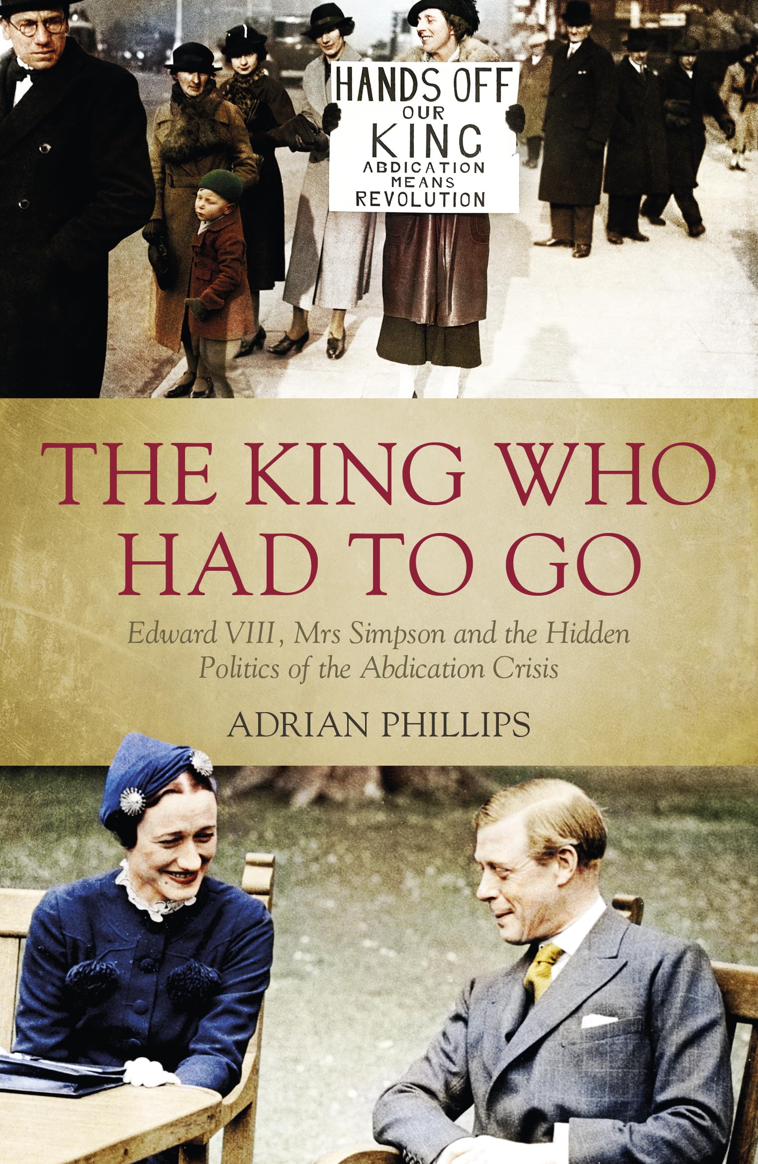 The King Who Had To Go by Adrian Phillips (Paperback Book)