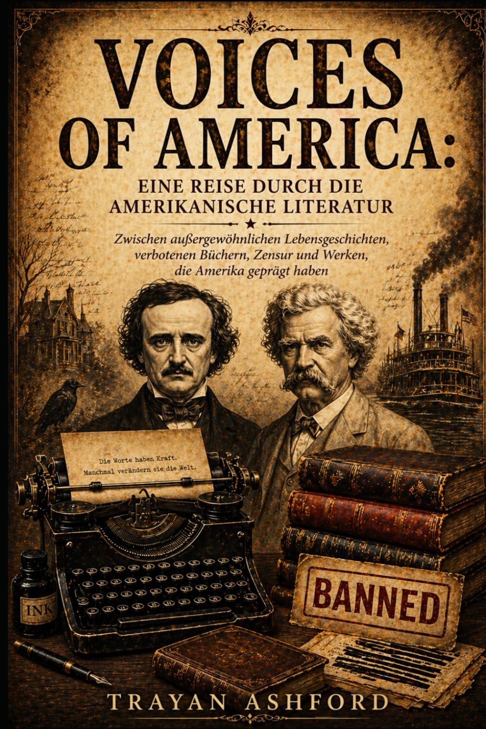 Voices of America: eine Reise durch die amerikanische Literatur: Zwischen außergewöhnlichen Lebensgeschichten, verbotenen Büchern, Zensur und Werken, die Amerika geprägt haben