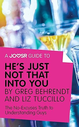 A Joosr Guide to... He's Just Not That Into You by Greg Behrendt and Liz Tuccillo: The No-Excuses Truth to Understanding Guys (English Edition)