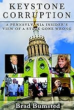 Keystone Corruption: A Pennsylvania Insider's View of a State Gone Wrong