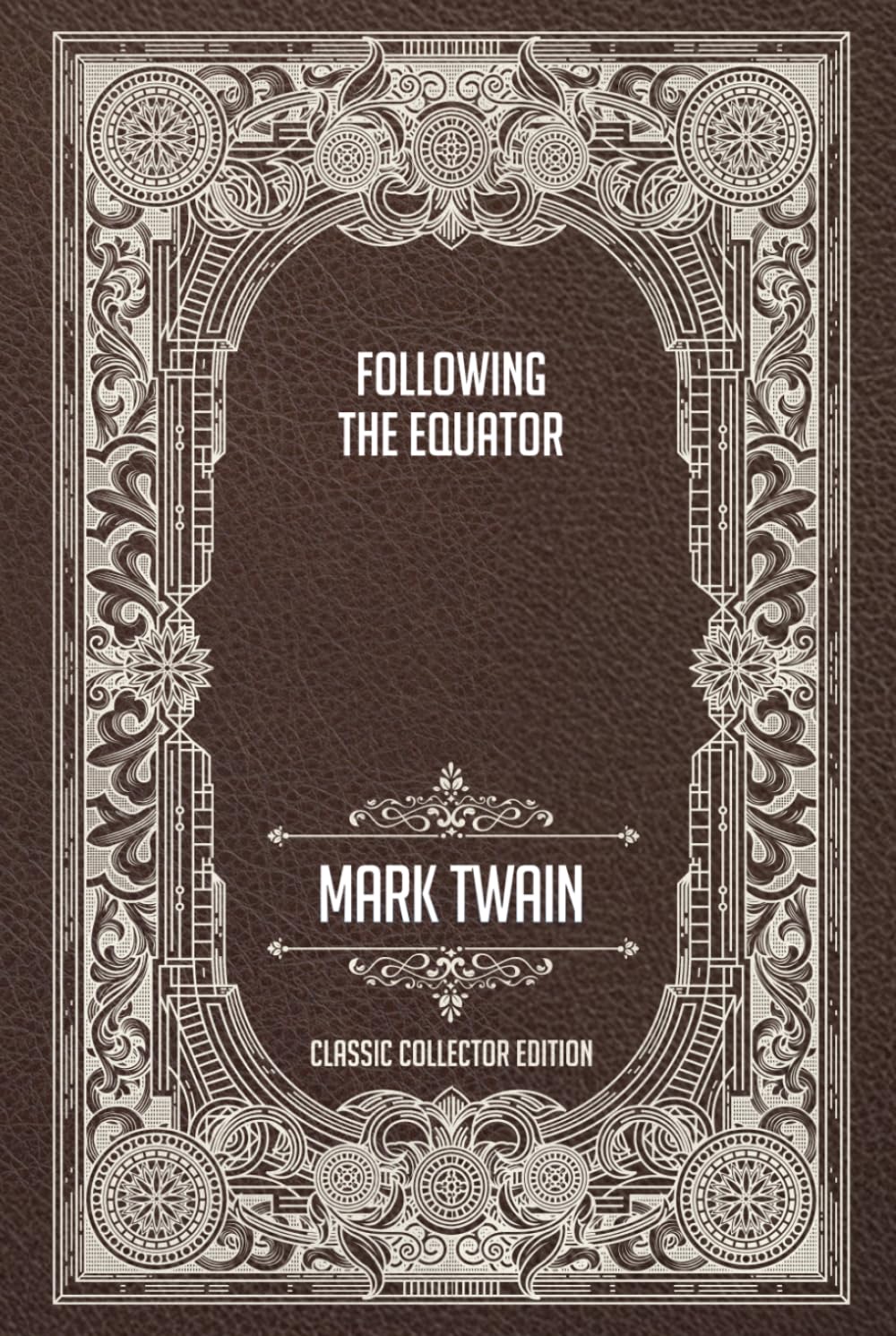 Following the Equator - Classic Collector Edition (Annotated)