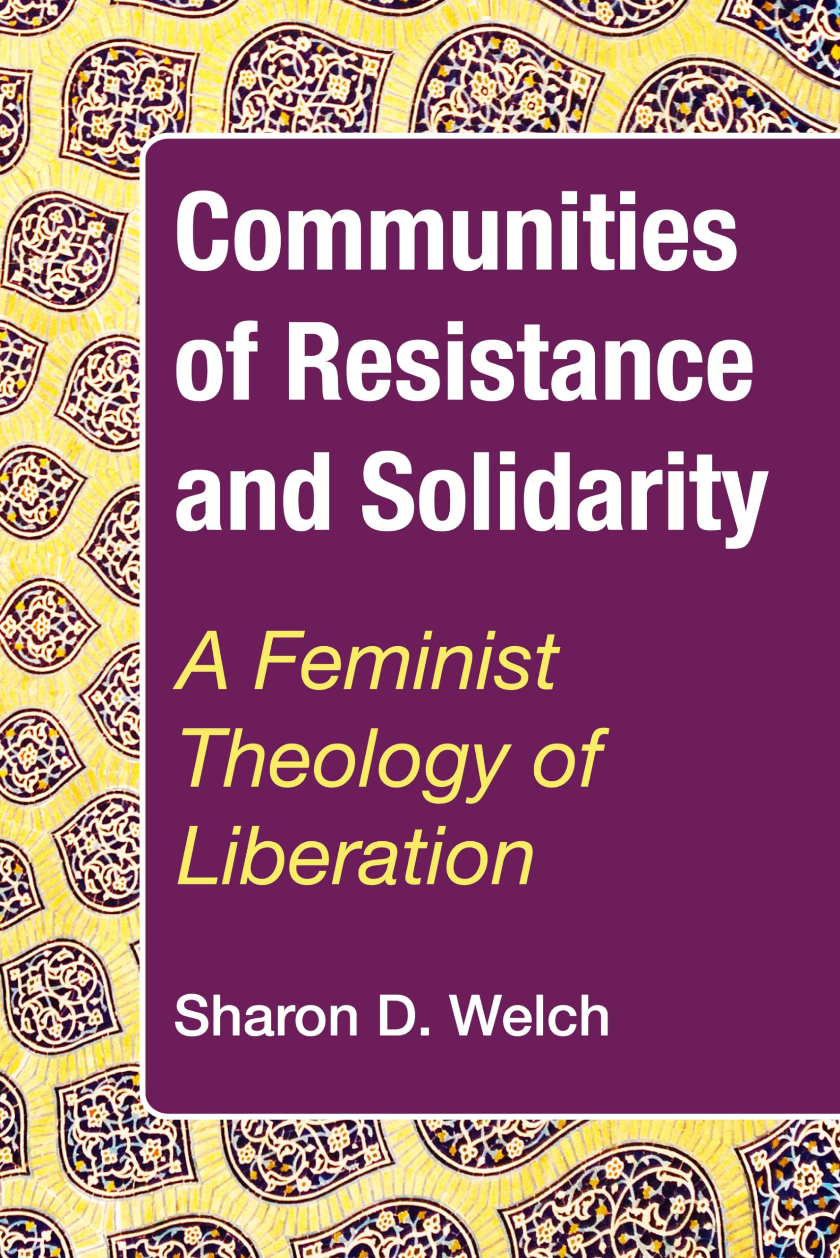 Communities of Resistance and Solidarity: A Feminist Theology of Liberation