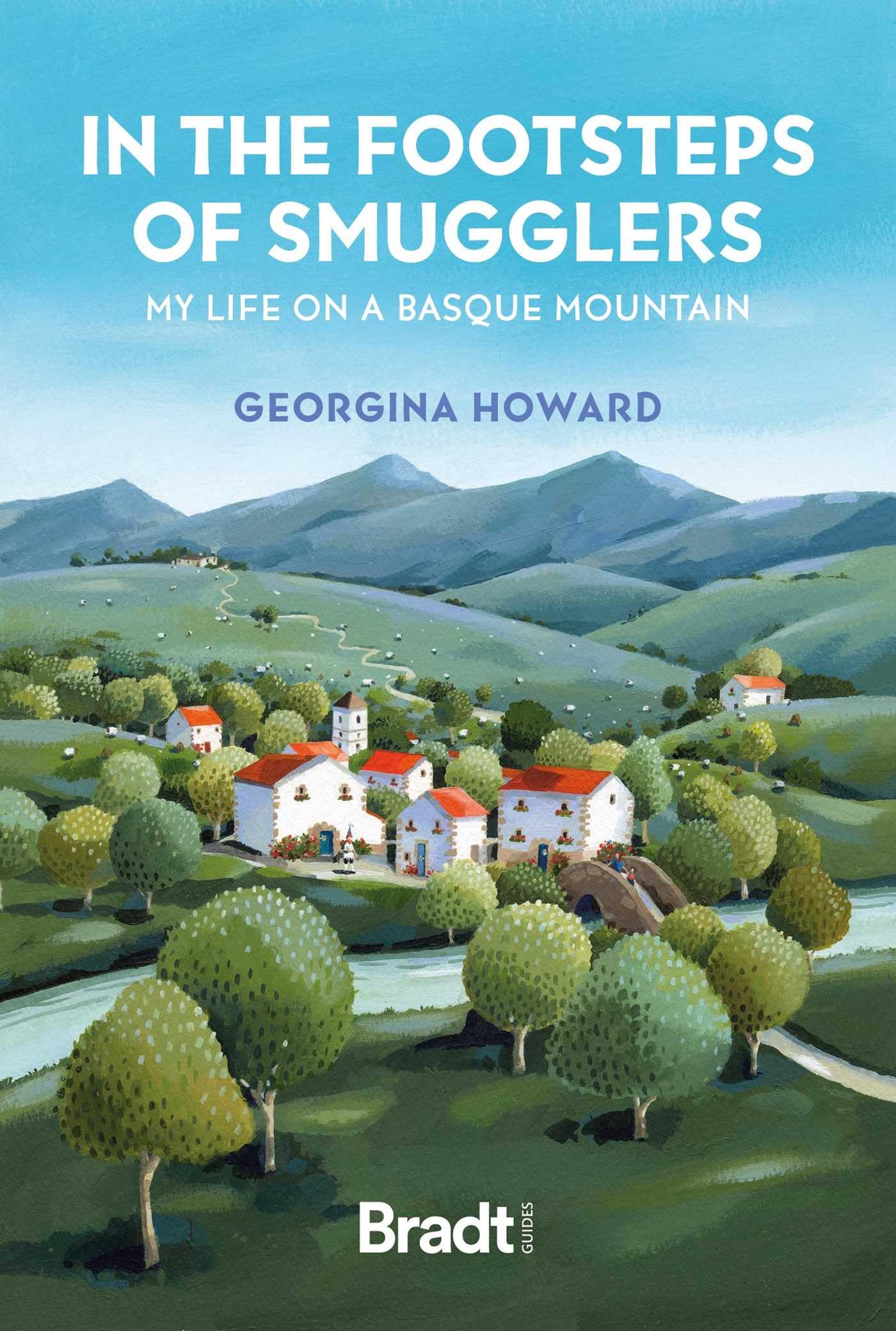 In the Footsteps of Smugglers: My Life on a Basque Mountain (Bradt Travel Guides (Travel Literature))