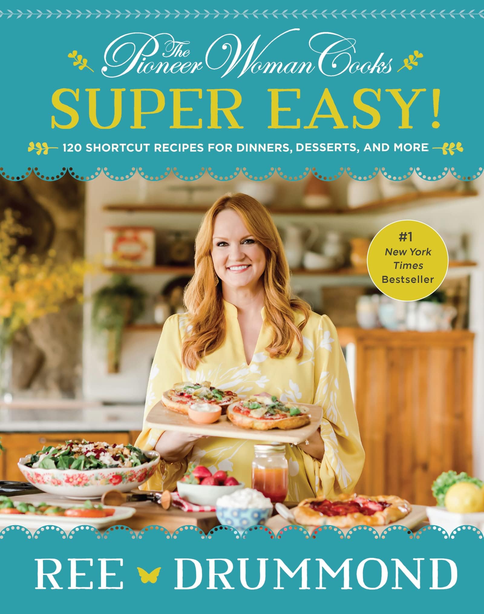 The Pioneer Woman Cooks―Super Easy!: 120 Shortcut Recipes for Dinners, Desserts, and More – A New York Times Bestselling Cookbook for Simple Family Meals