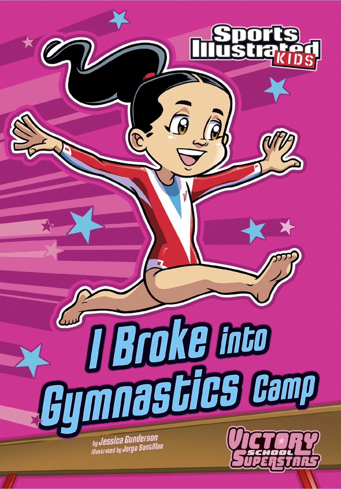I Broke into Gymnastics Camp (Sports Illustrated Kids Victory School Superstars)
