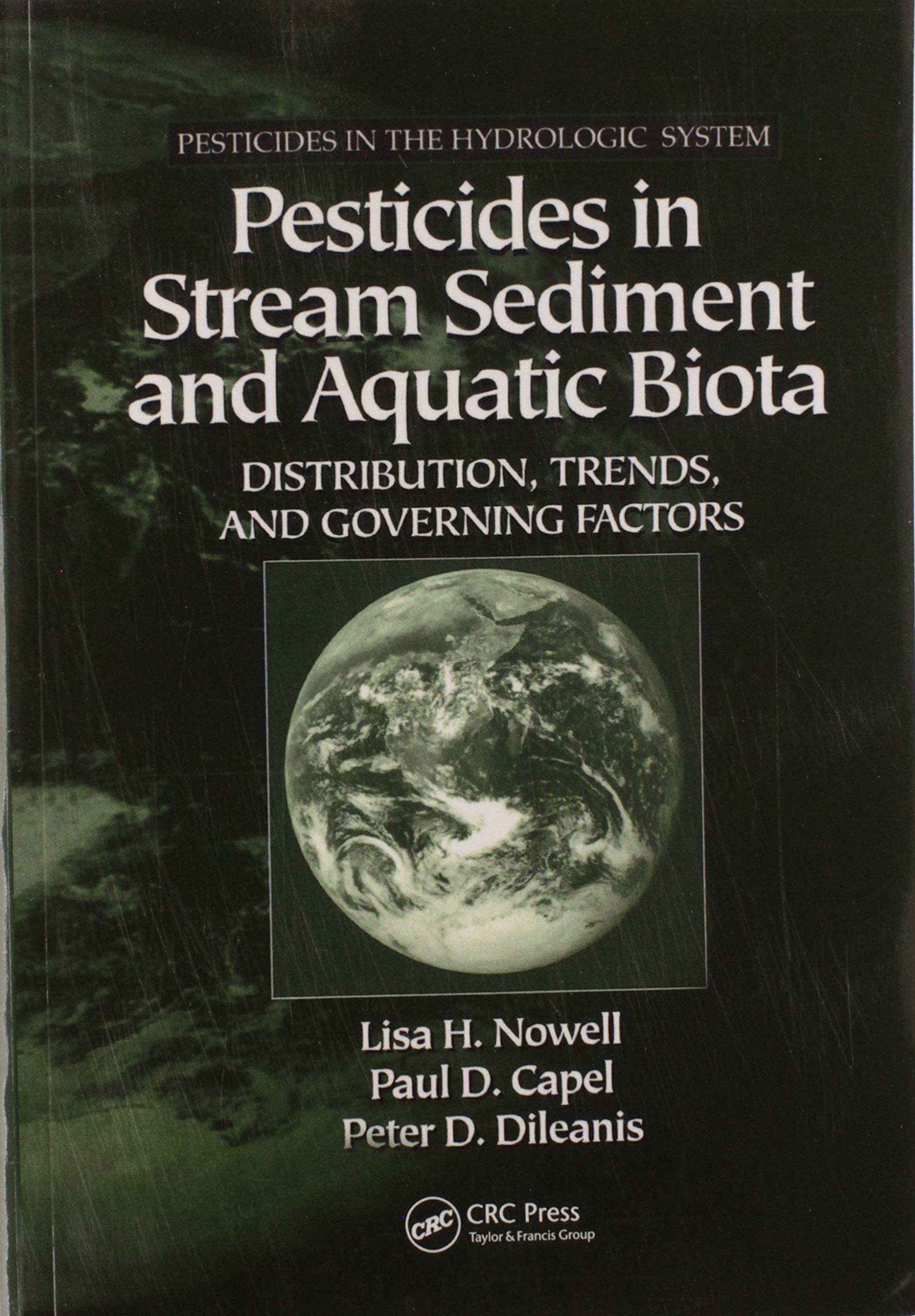 Pesticides in Stream Sediment and Aquatic Biota: Distribution, Trends, and Governing Factors (Pesticides in the Hydrologic System, 4)