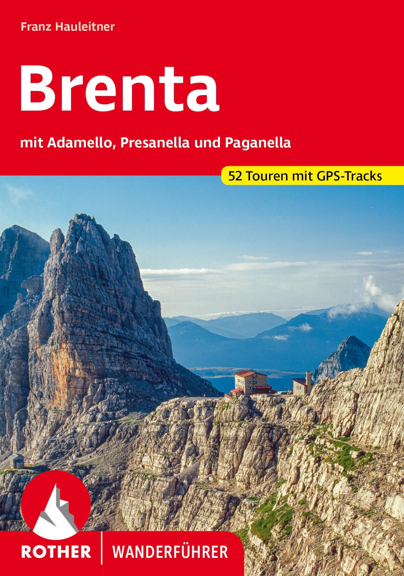 Brenta: mit Adamello, Presanella und Paganella. 52 Touren mit GPS-Tracks