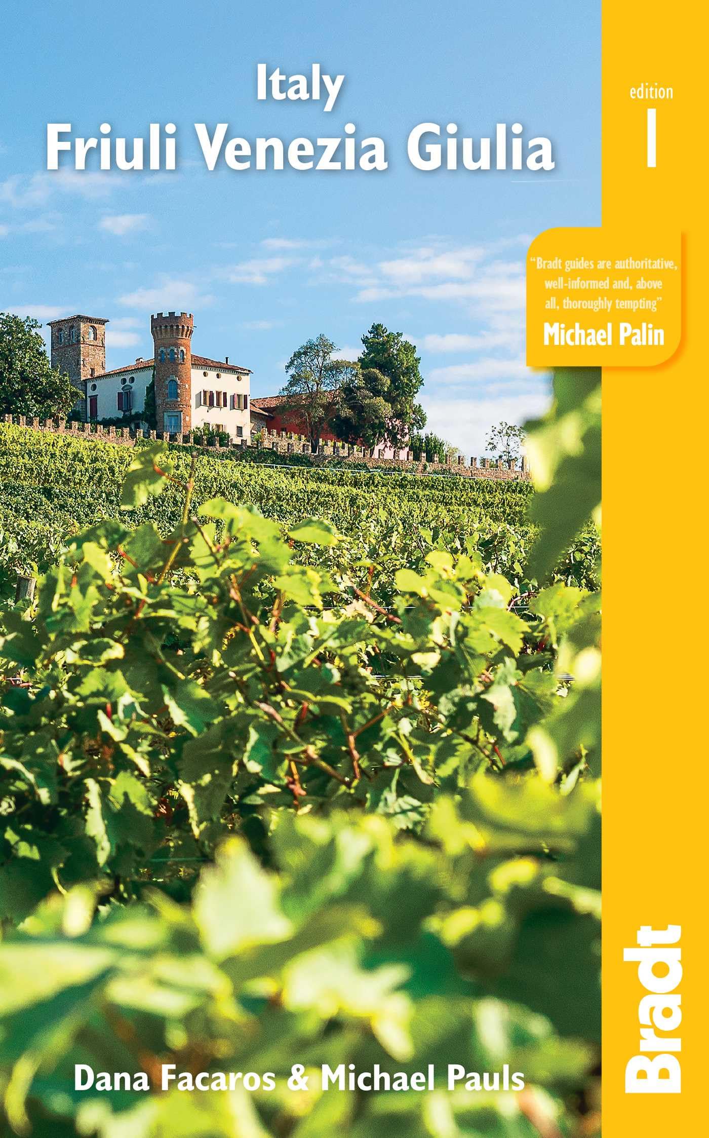 Italy: Friuli Venezia Giulia: Including Trieste, Udine, the Julian Alps and Carnia: Trieste, Udine, Pordenone, Gorizia, Coastal Resorts and Lagoons, ... the Friulian Dolomites (Bradt Travel Guides)