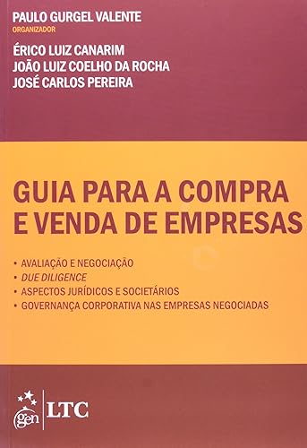 Guia para a compra e venda de empresas - Avaliação e negociação: Avaliação e Negociação, due Diligence, Aspectos Jurídicos e Societátios, Governança Corporativa nas Empresas Negociadas