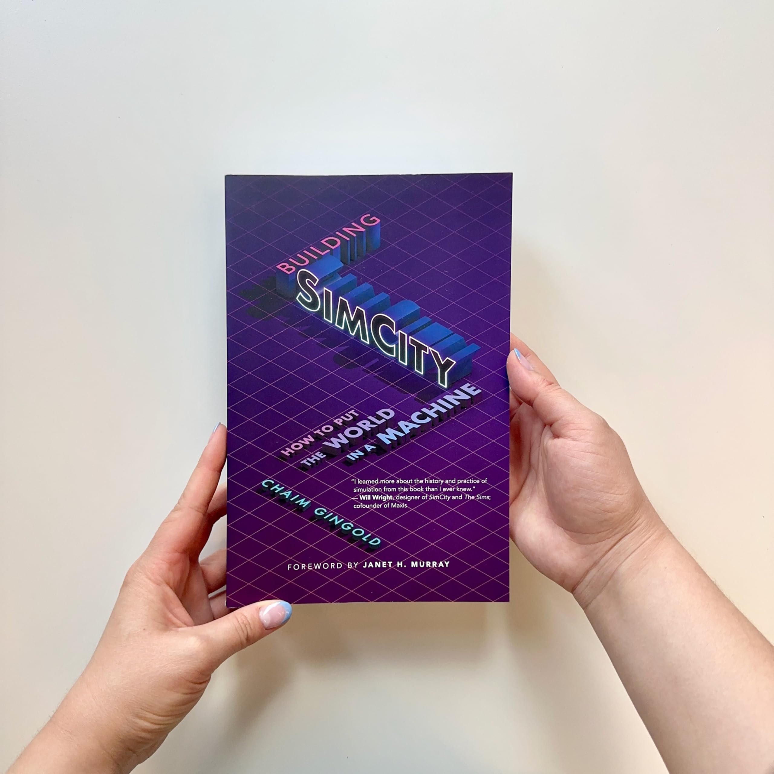 Building SimCity: How to Put the World in a Machine (Game Histories)