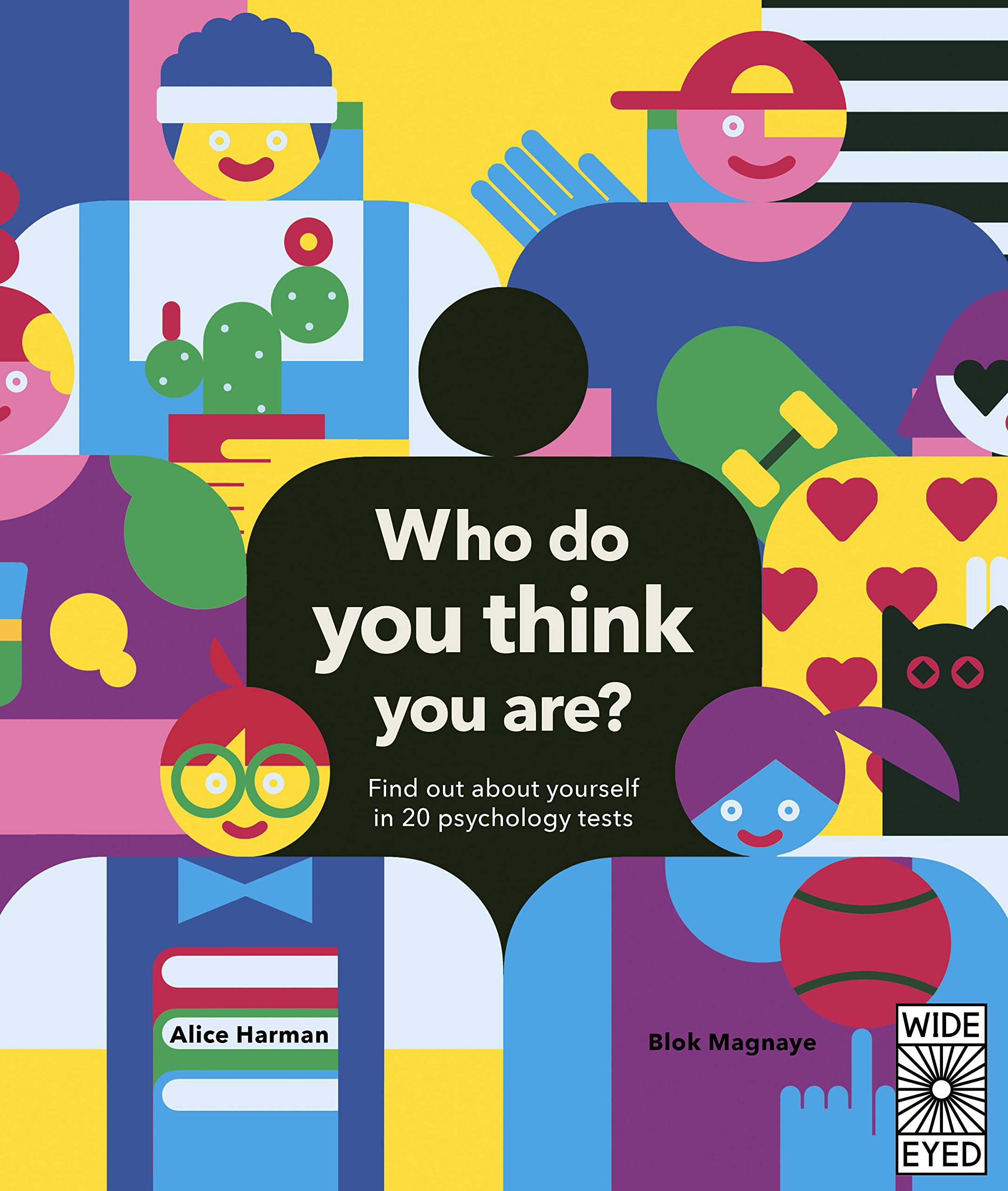 Who Do You Think You Are?: 20 psychology tests to explore your growing mind