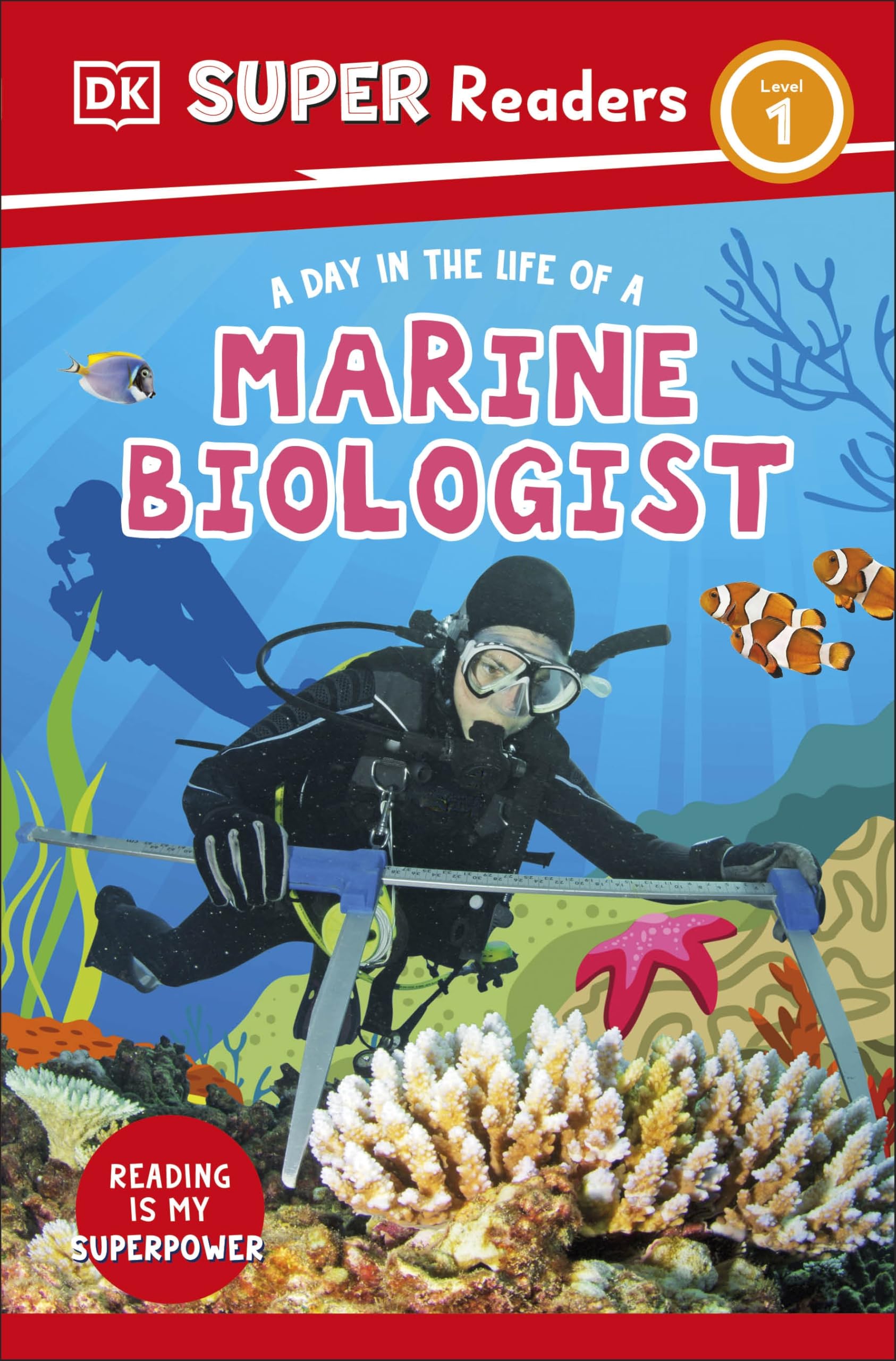 DK Super Readers Level 1 A day in the Life of a Marine Biologist by DK