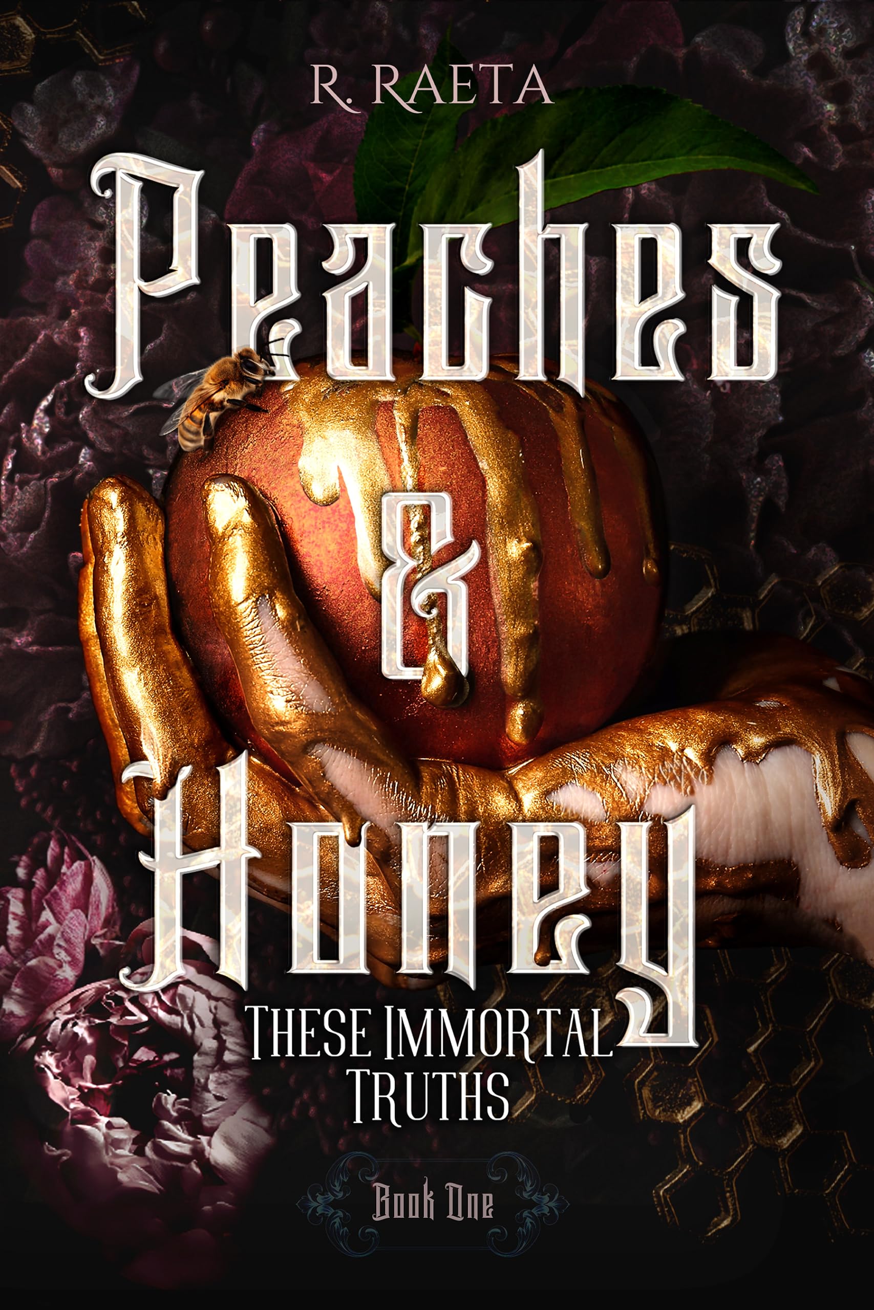 Peaches and Honey: These Immortal Truths (The Peaches and Honey Duology Book 1)