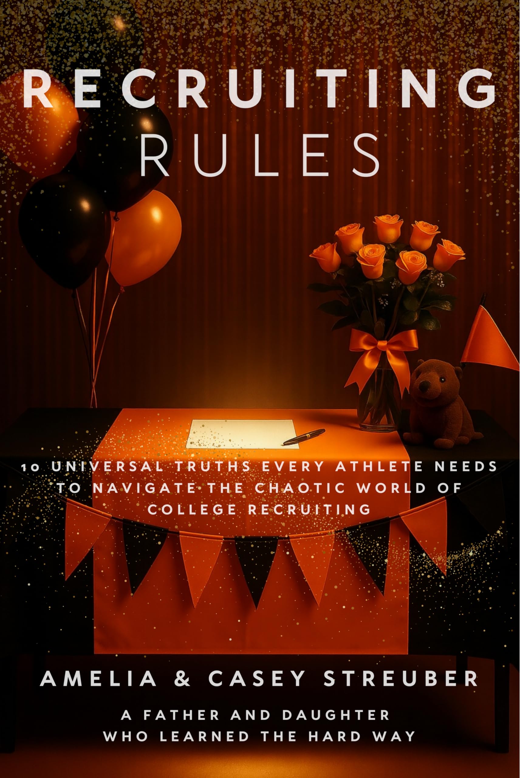 Recruiting Rules: 10 Universal Truths Every Athlete Needs to Navigate the Chaotic World of College Recruiting