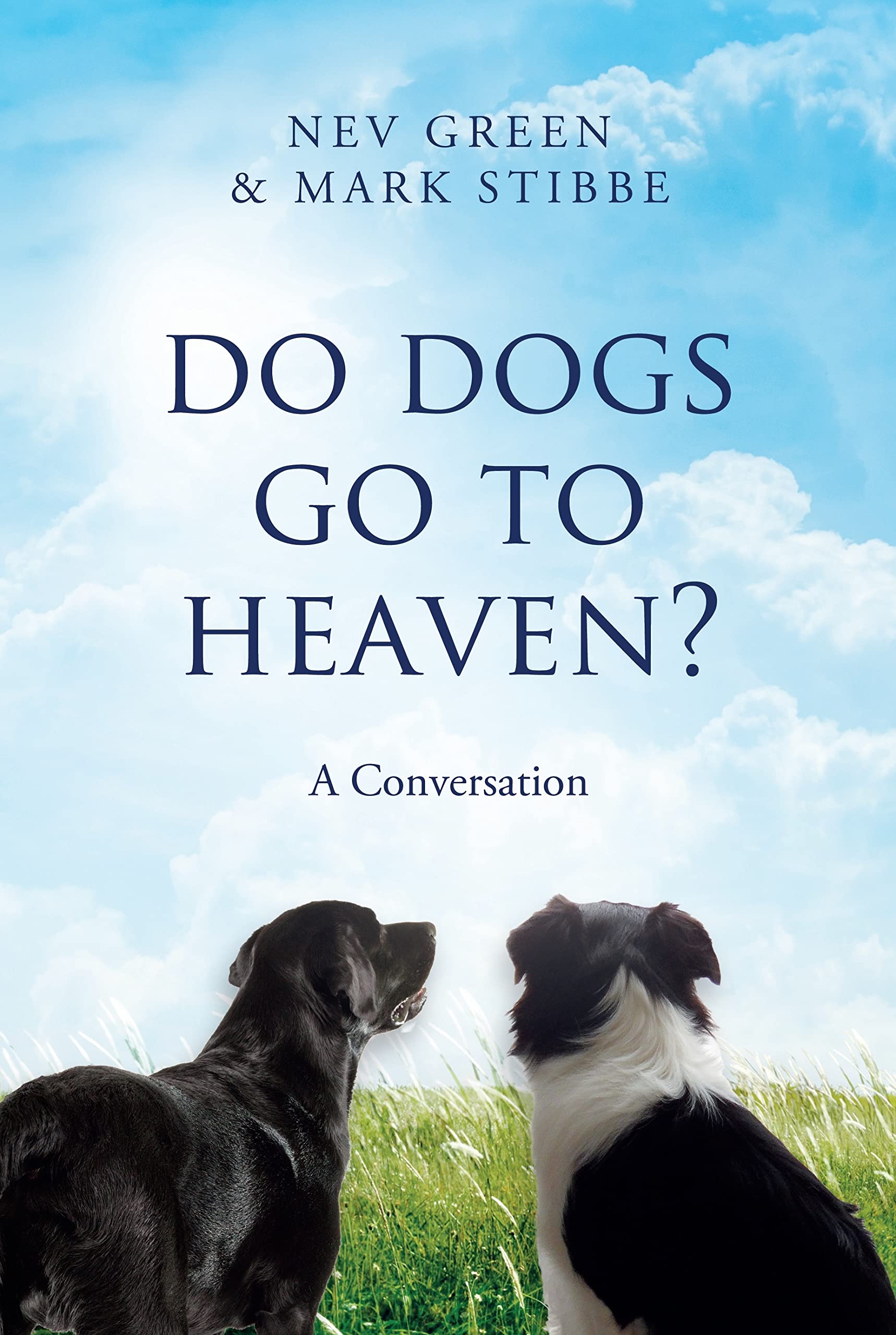 Do Dogs Go To Heaven?: A Conversation