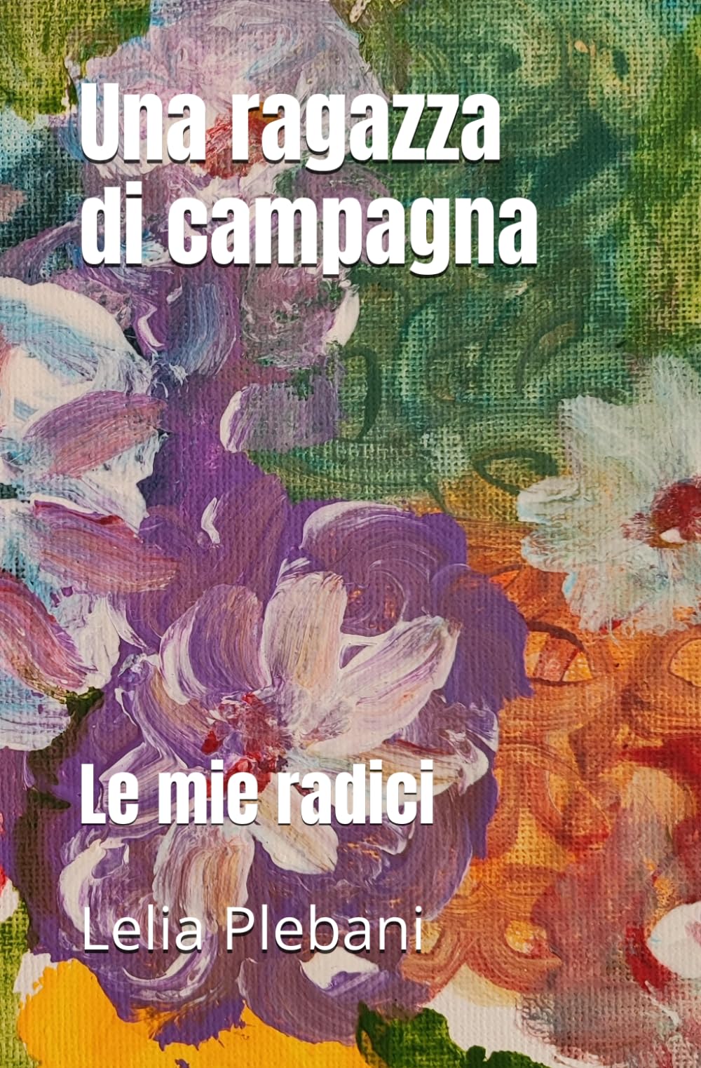Una ragazza di campagna: Le mie radici