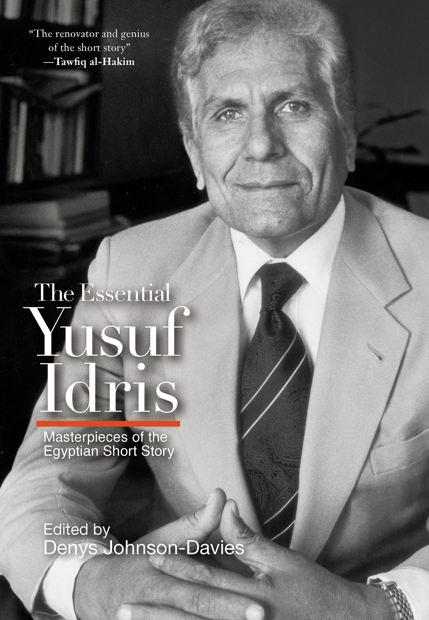 The Essential Yusuf Idris: Masterpieces of the Egyptian Short Story (Great Egyptian Writers)