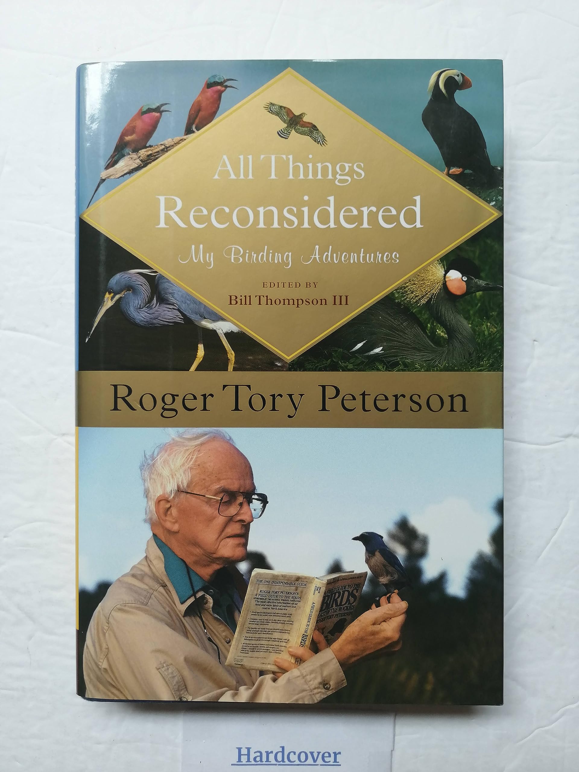 All Things Reconsidered: My Birding Adventures (Peterson Field Guide)