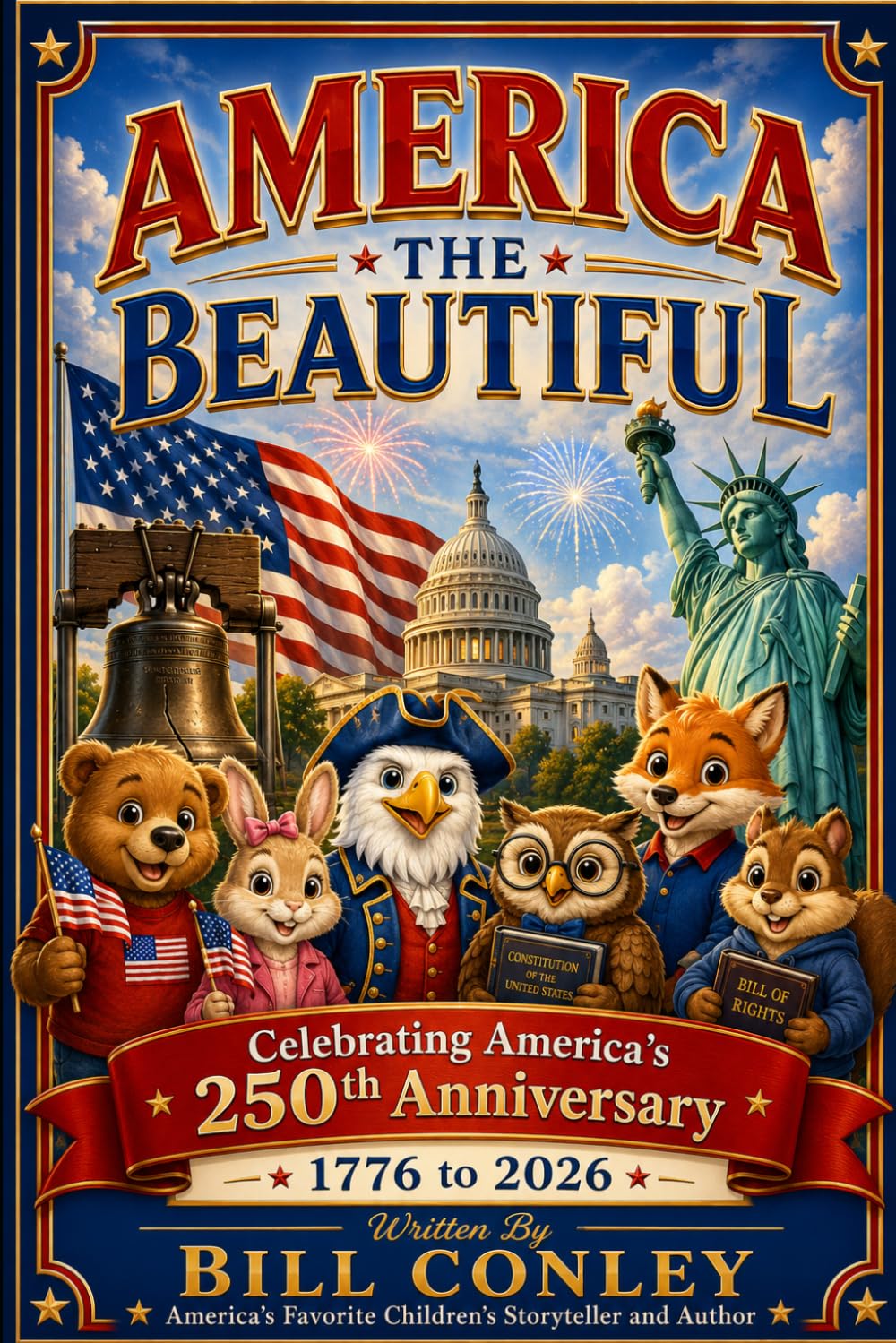 AMERICA THE BEAUTIFUL: 17 Heartwarming Stories About Freedom, Faith, Patriotism, Character, and the American Spirit