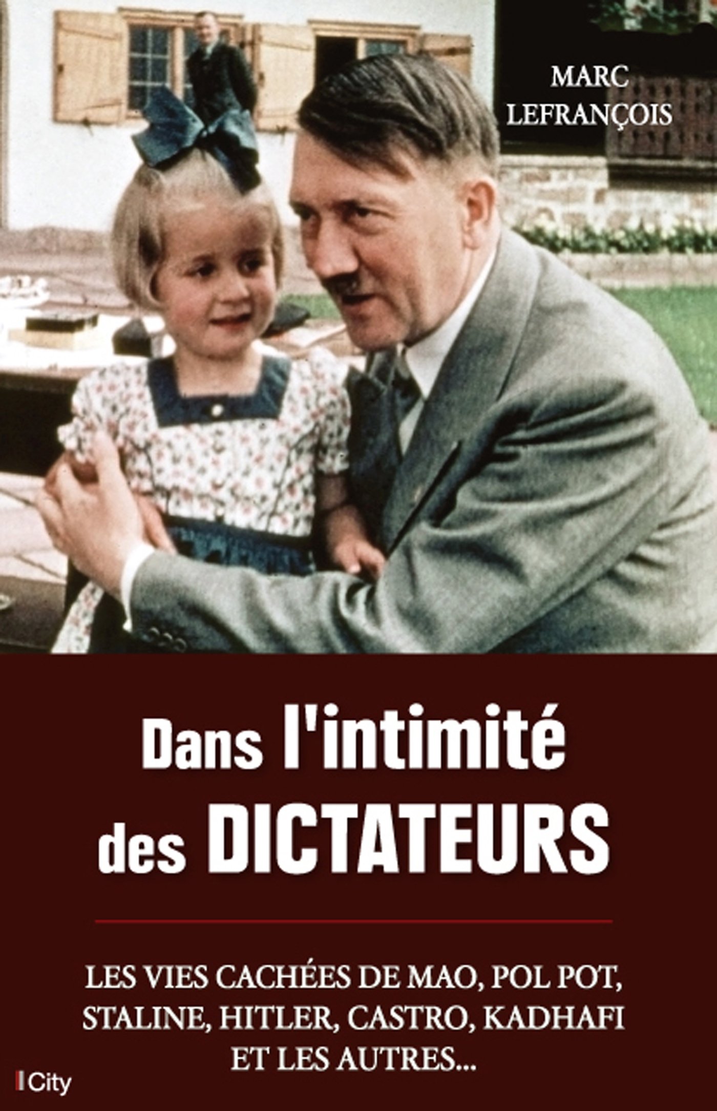 Dans l'intimité des dictateurs (French Edition)