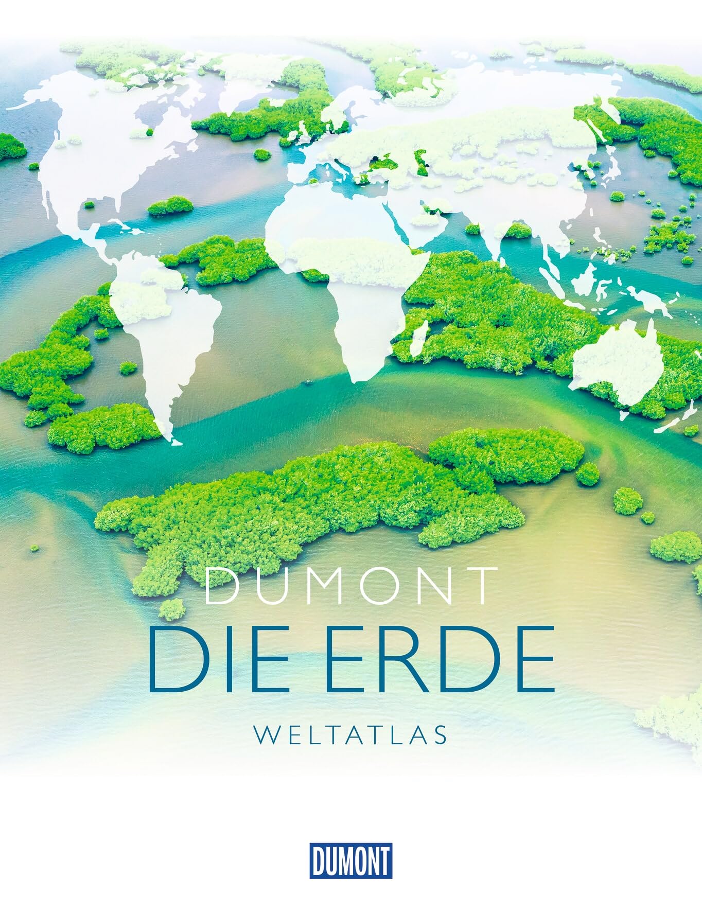 DUMONT DIE ERDE Weltatlas: Karten - Fakten - Bilder (DUMONT Weltatlas)