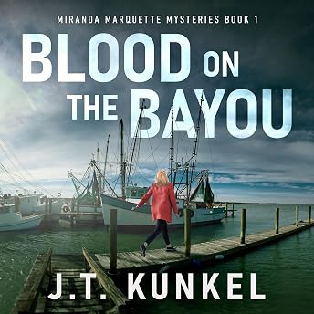 Blood on the Bayou Audiobook by J.T. Kunkel episode artwork