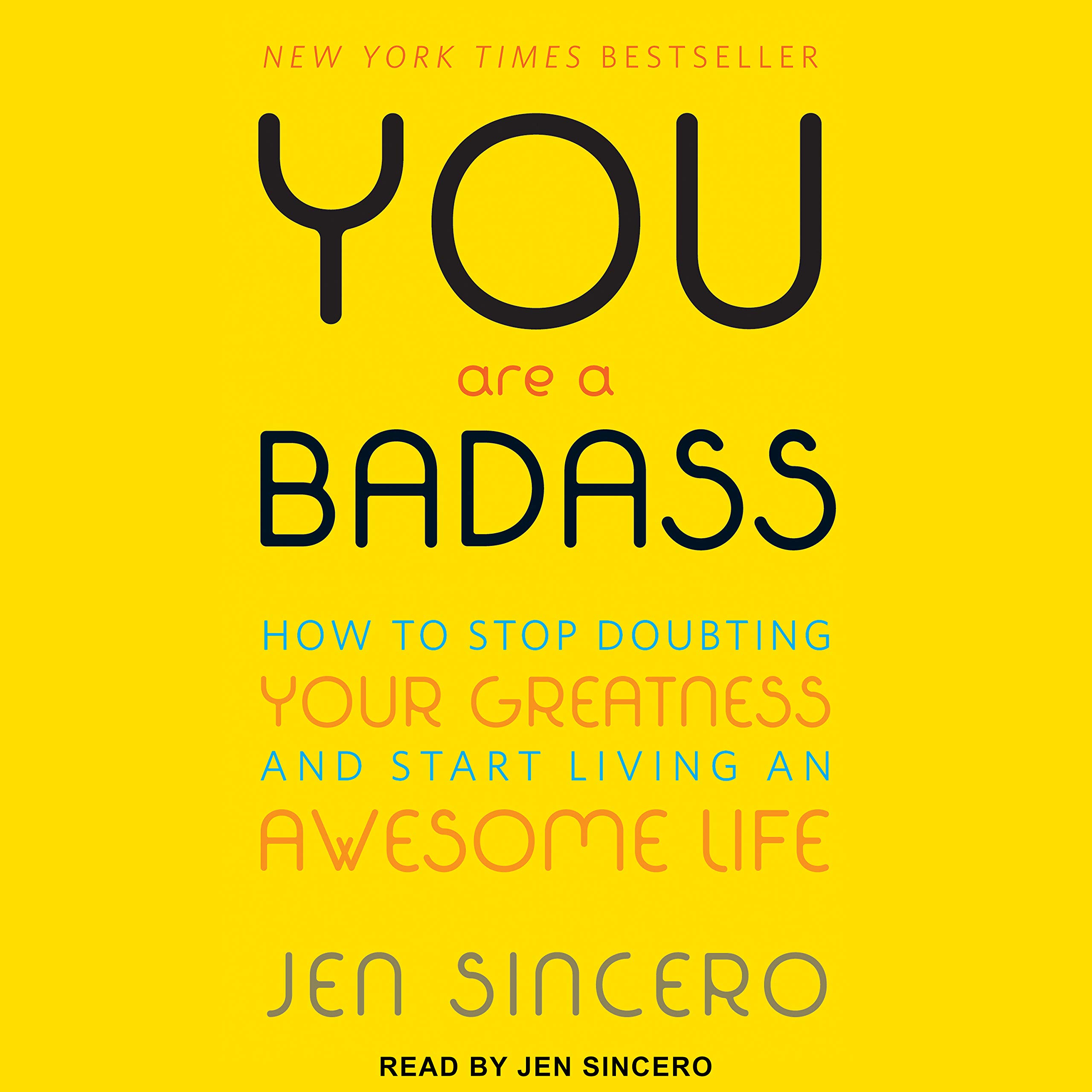 You Are a Badass: How to Stop Doubting Your Greatness and Start Living an Awesome Life