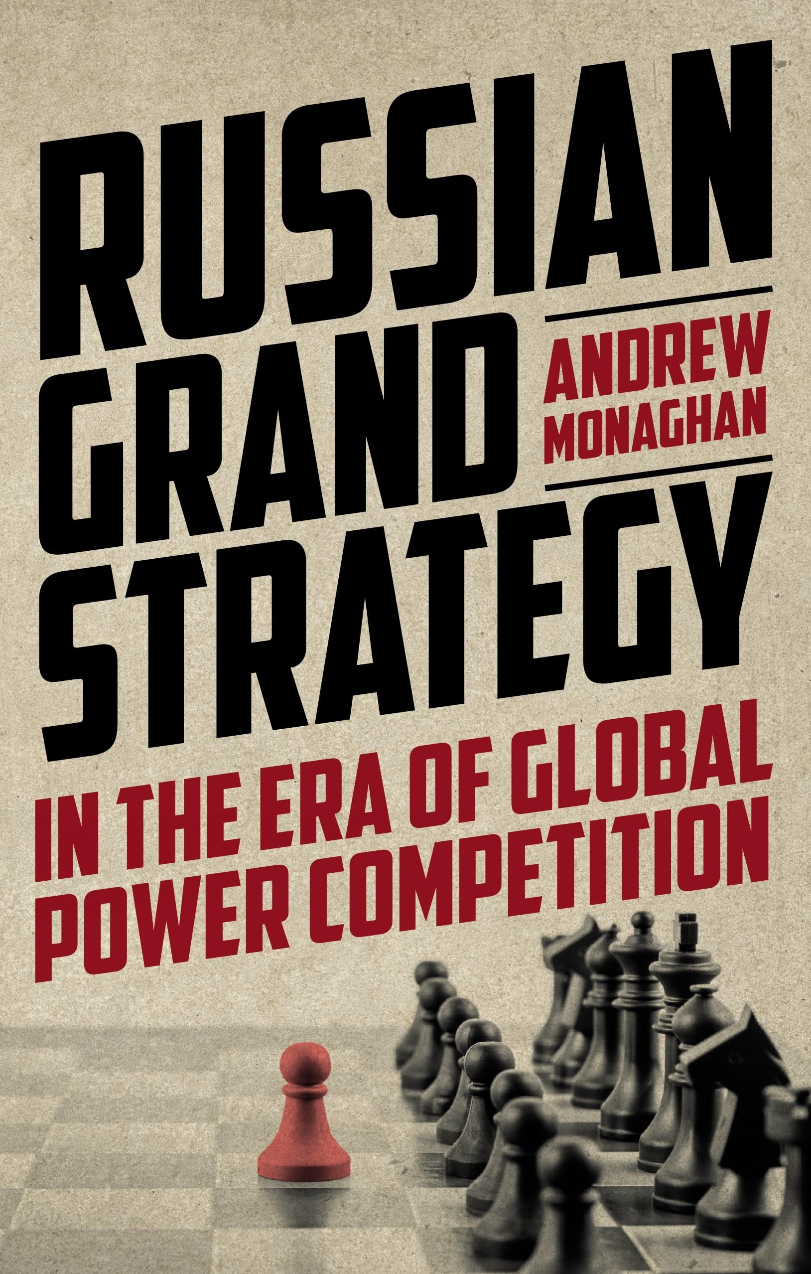 Russian Grand Strategy in the era of global power competition