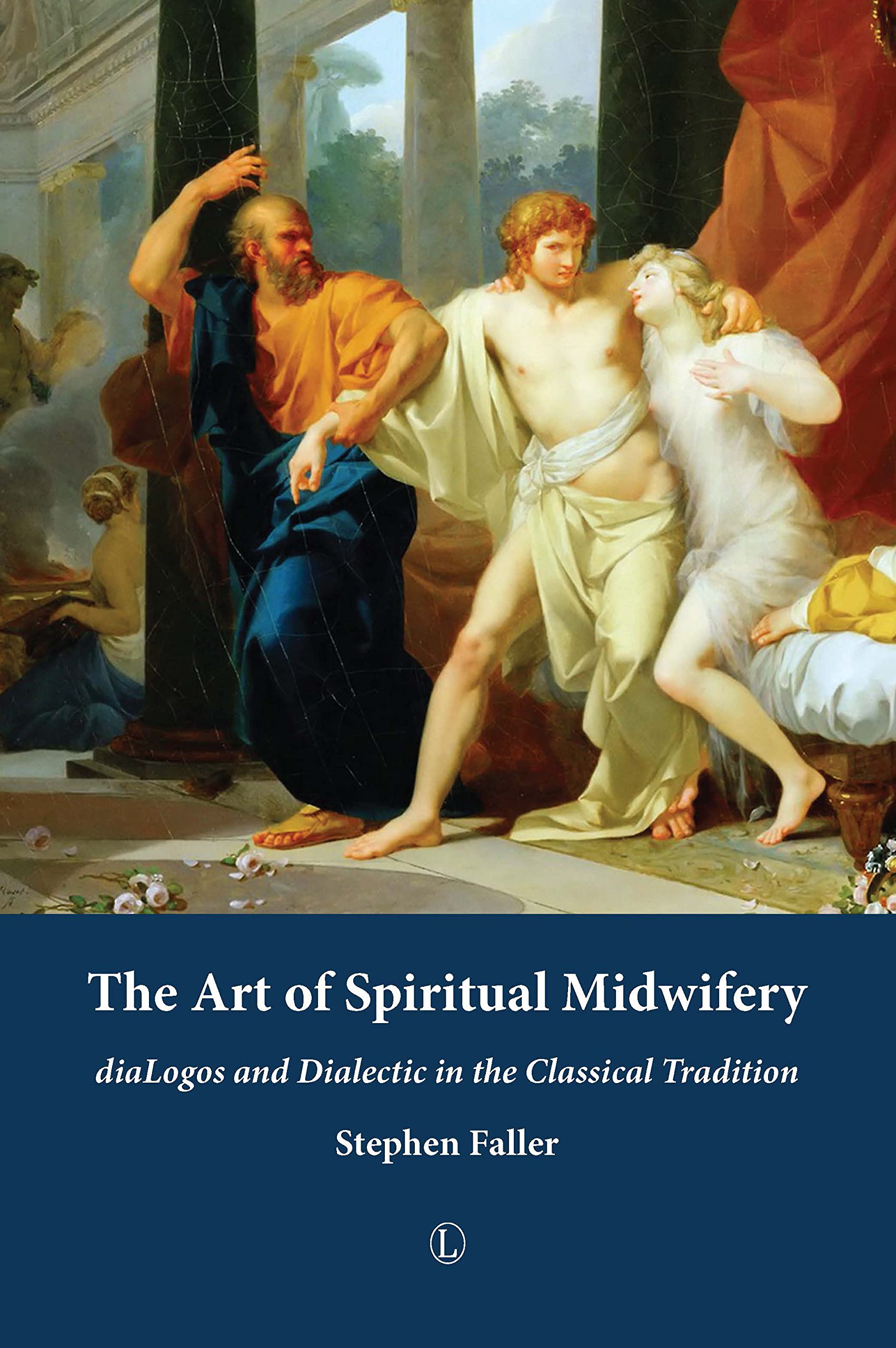 Buy The Art of Spiritual Midwifery: diaLogos and Dialectic in the Classical Tradition — BookShops.in