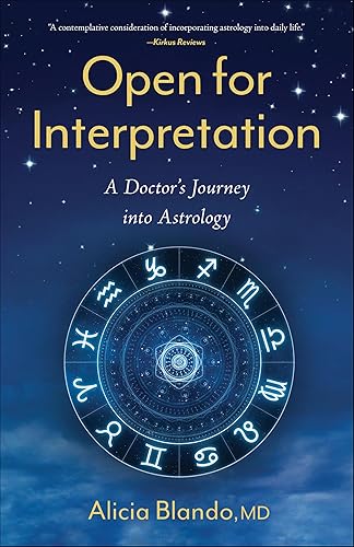 Open for Interpretation A Doctor's Journey into Astrology