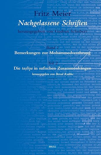 Fritz Meier, Nachgelassene Schriften, Band 1. Bemerkungen zur Mohammedverehrung, Teil 2. Die taṣliya in sufischen Zusammenhängen (German Edition)