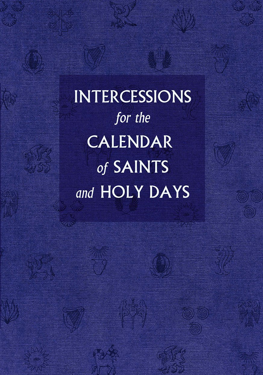 Intercessions for the Calendar of Saints and Holy Days