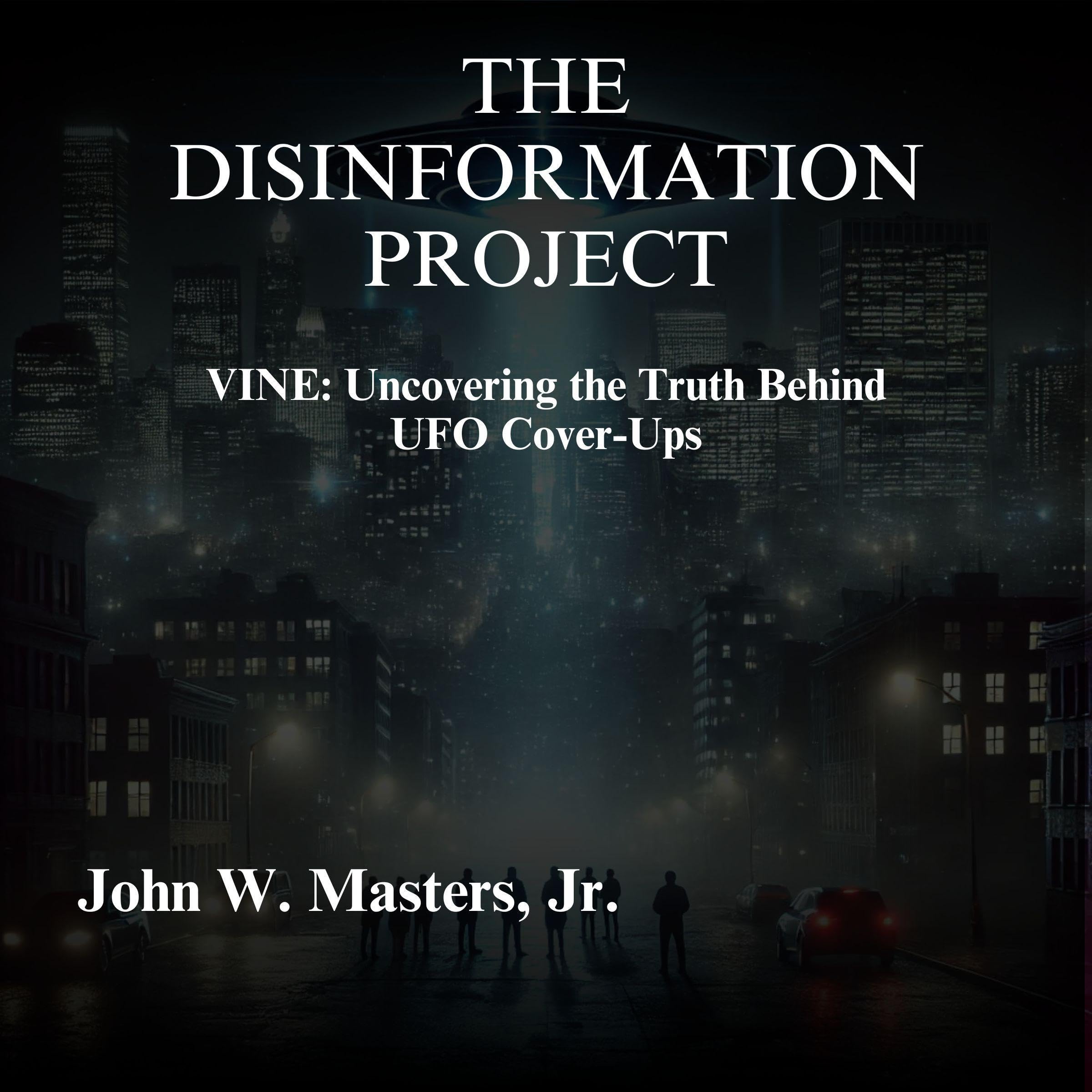 Cover art for The Disinformation Project: Vine: Uncovering the Truth Behind UFO Cover-Ups
