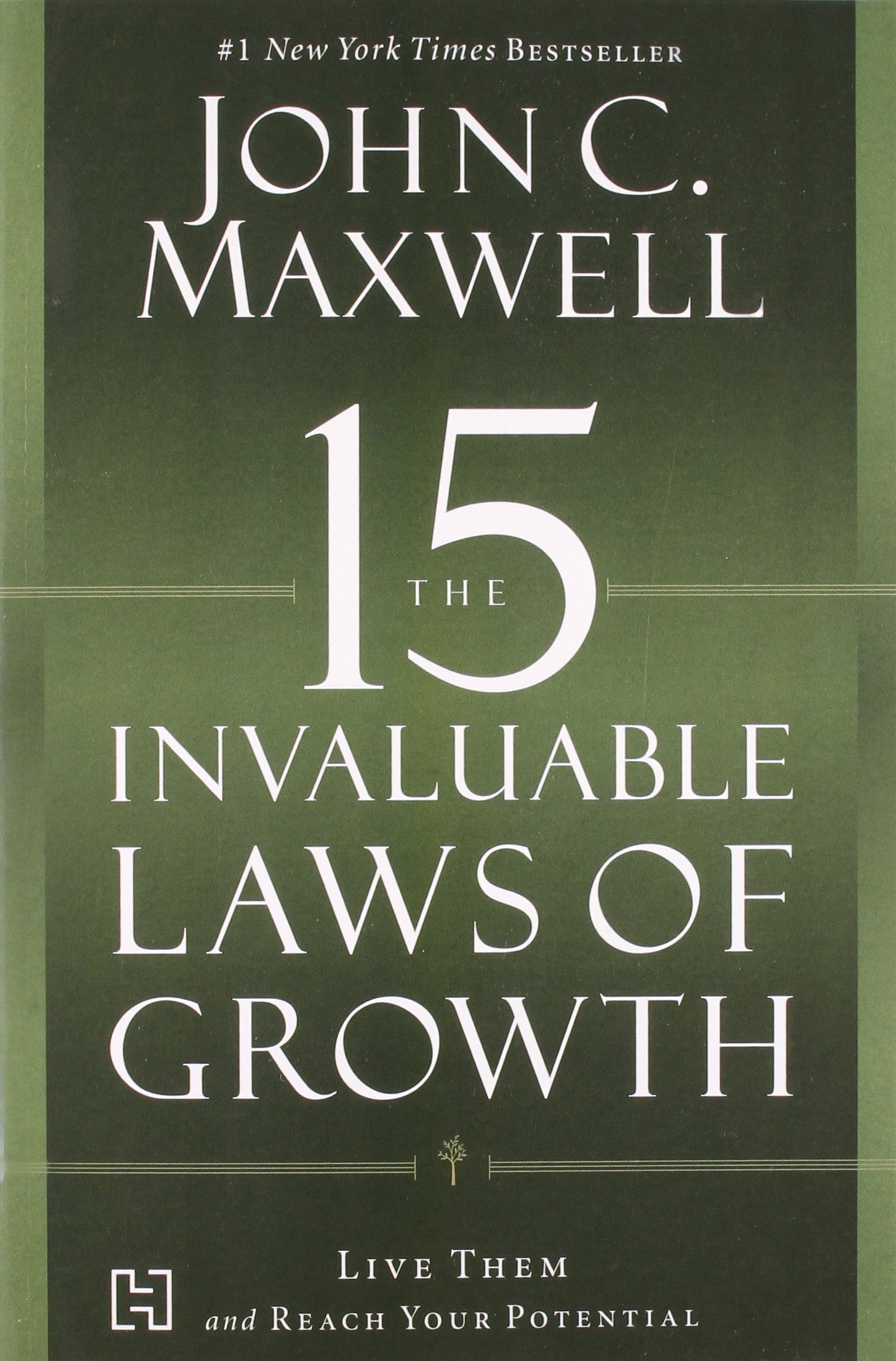 THE 15 INVALUABLE LAWS OF GROWTH