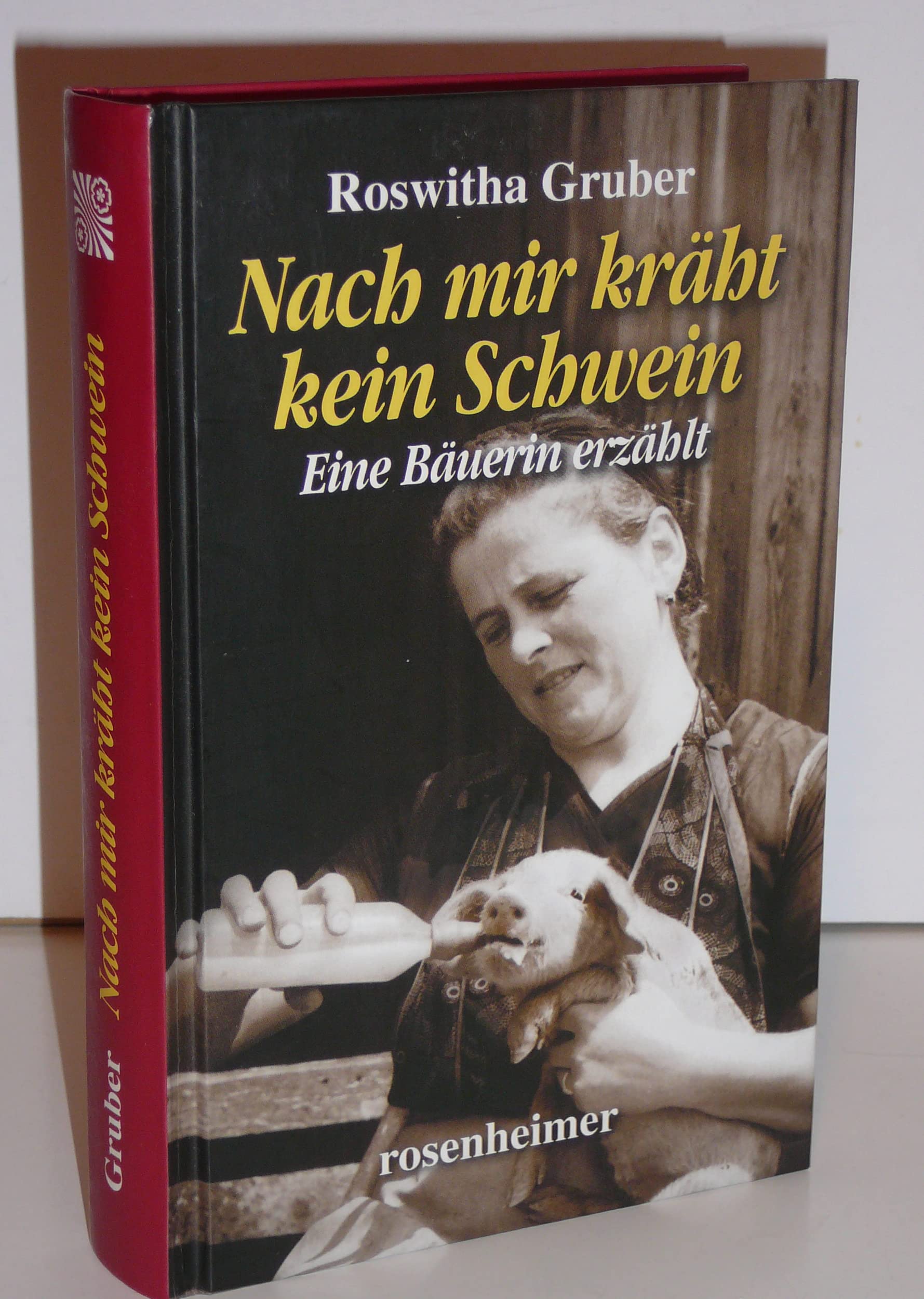 Rosenheimer Verlagshaus Nach Mir Kräht Kein Schwein - Eine Bäuerin Erzählt