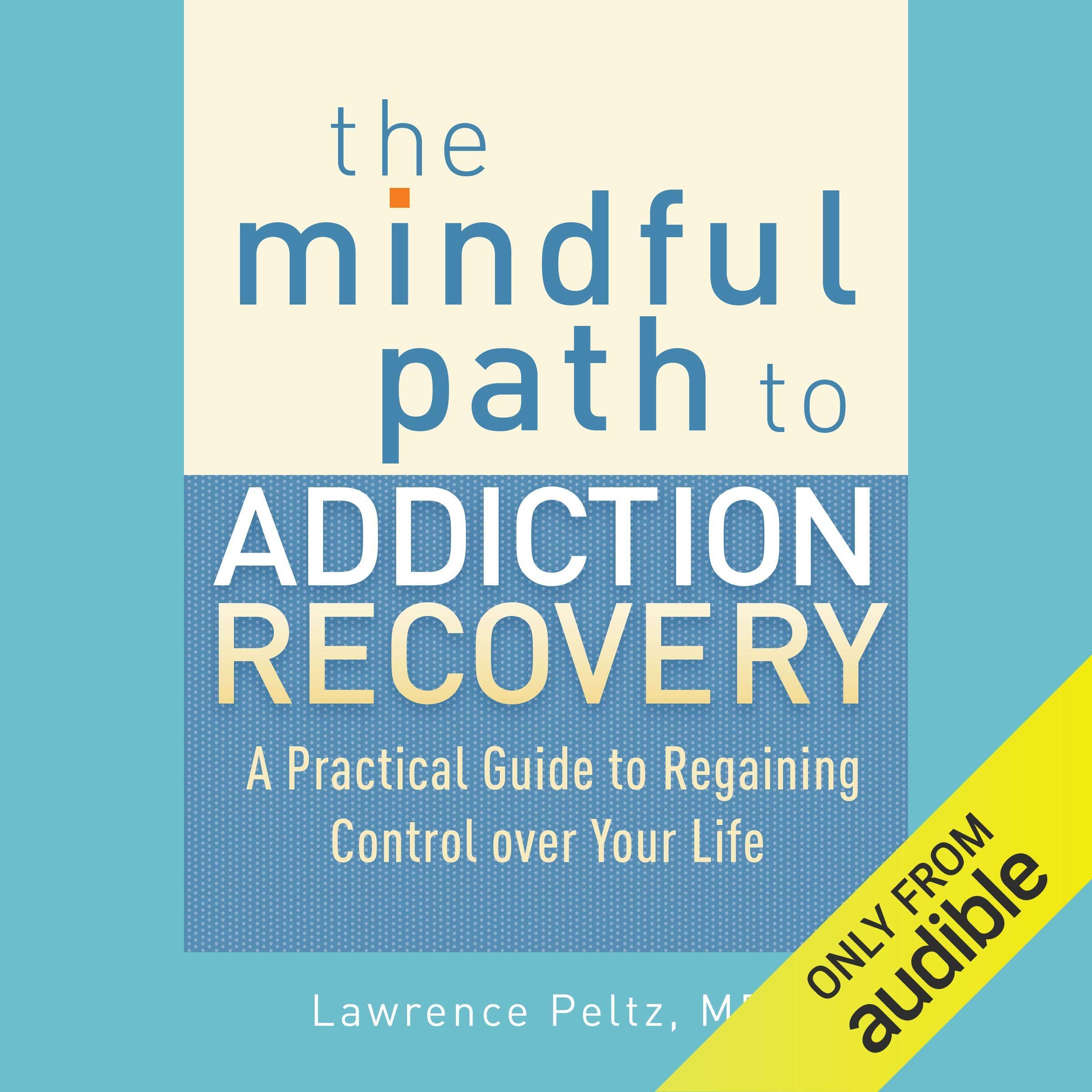 The Mindful Path to Addiction Recovery