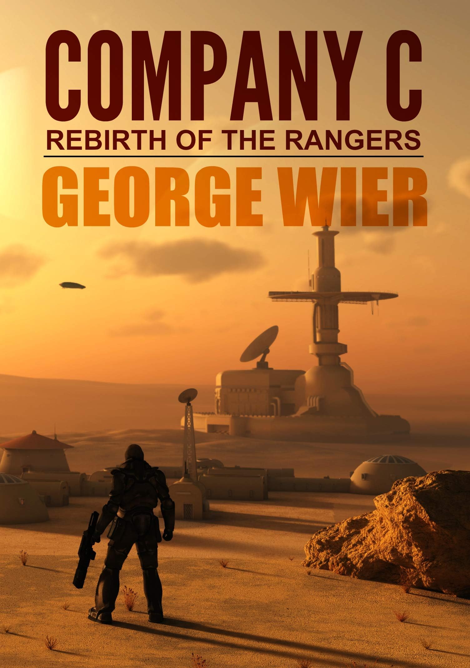 Company C: Rebirth of the Rangers (The Company C Rangers Saga Book 1)