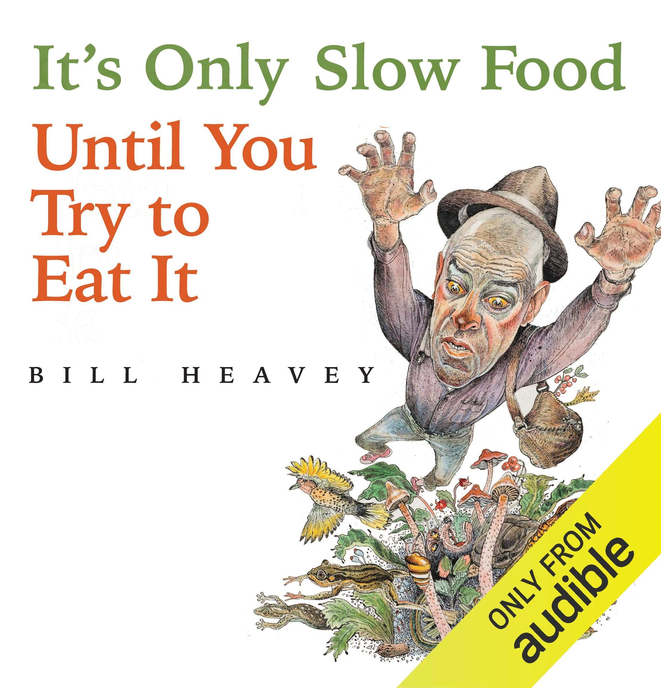 Cover art for It's Only Slow Food Until You Try to Eat It