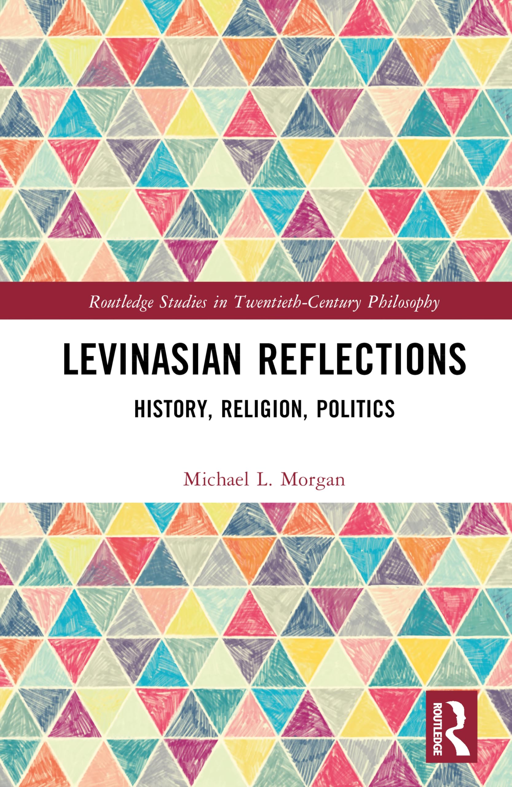 Levinasian Reflections: History, Religion, Politics (Routledge Studies in Twentieth-Century Philosophy)