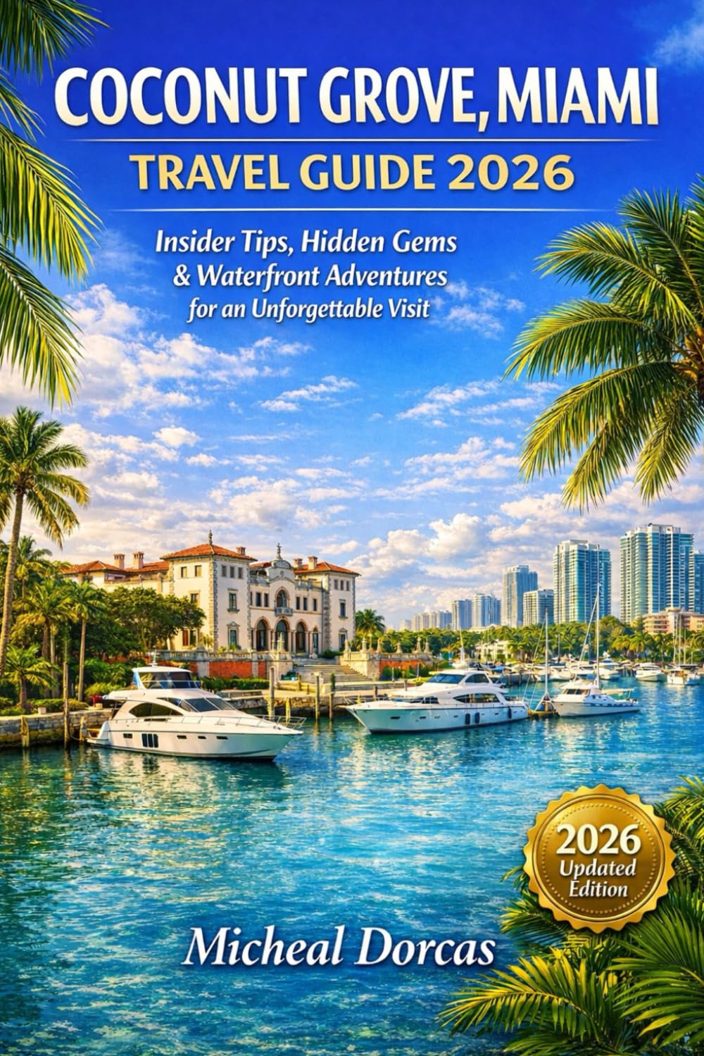Coconut Grove, Miami Travel Guide 2026: Waterfront Parks, Biscayne Bay Adventures & Arts Festivals — Insider Tips, Hidden Gems & Local Dining for a Spring or Year-Round Visit