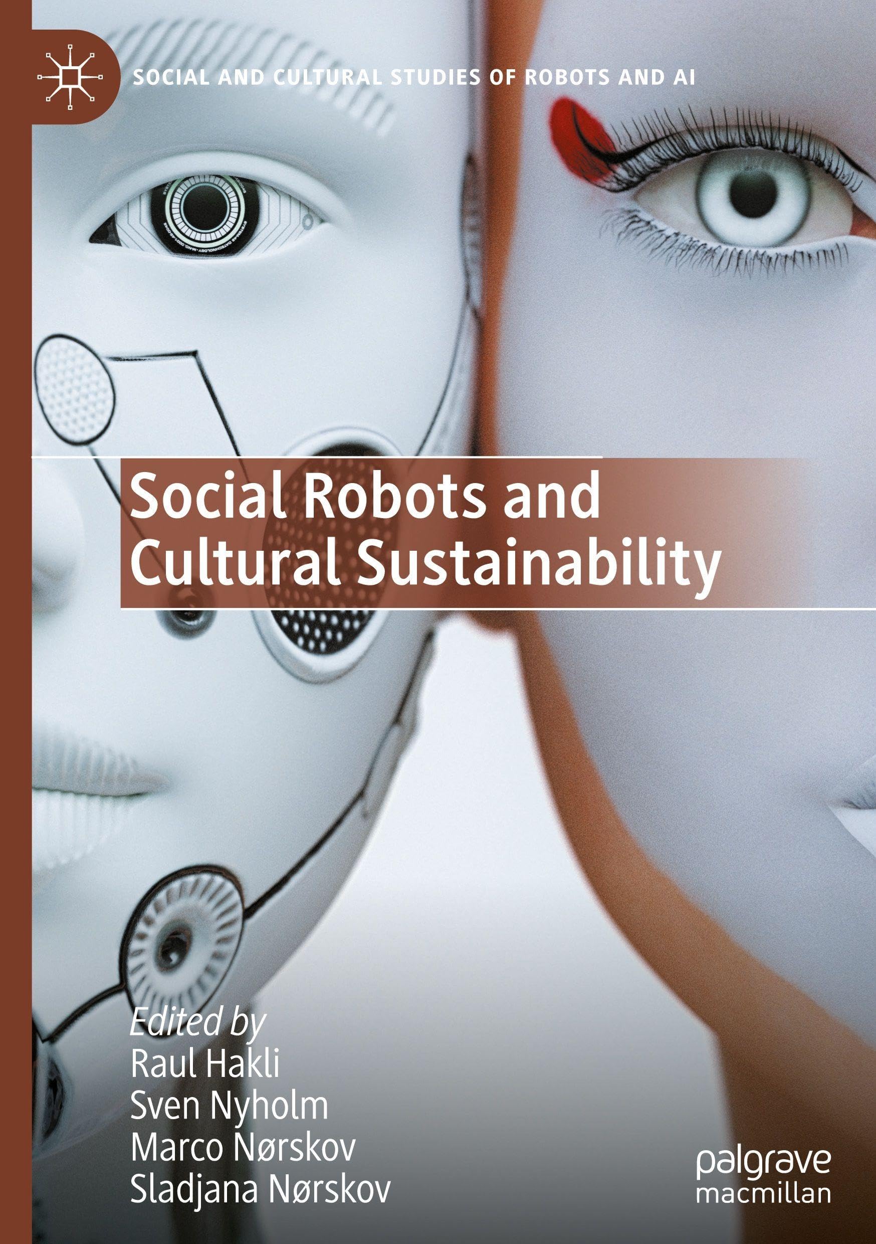 Social Robots and Cultural Sustainability: DE (Social and Cultural Studies of Robots and AI)
